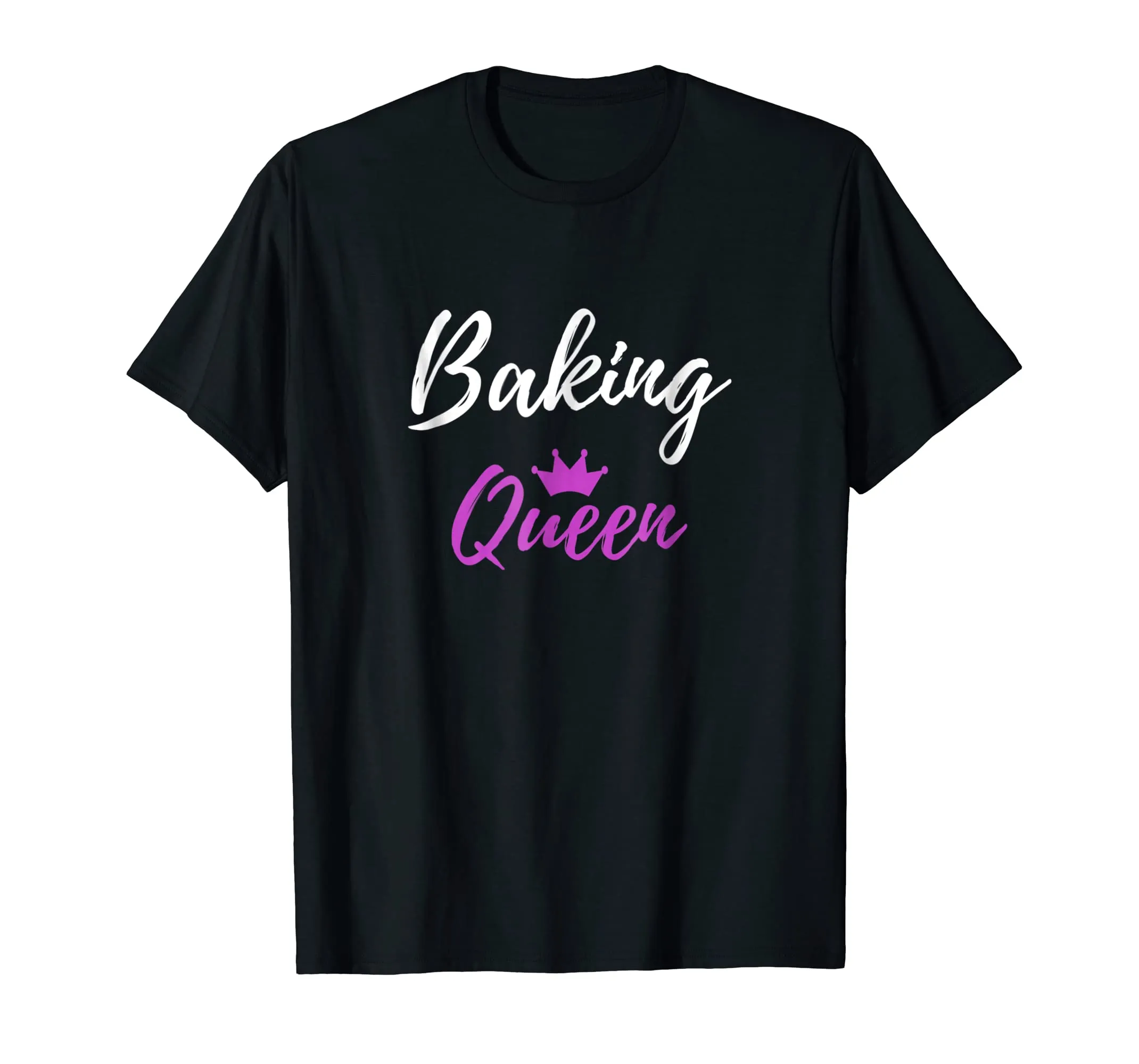 Baking Queen T-Shirt Funny Mother Wife Gift Shirt