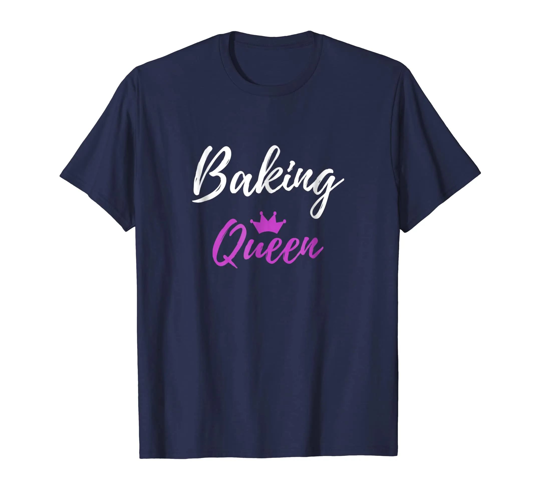 Baking Queen T-Shirt Funny Mother Wife Gift Shirt