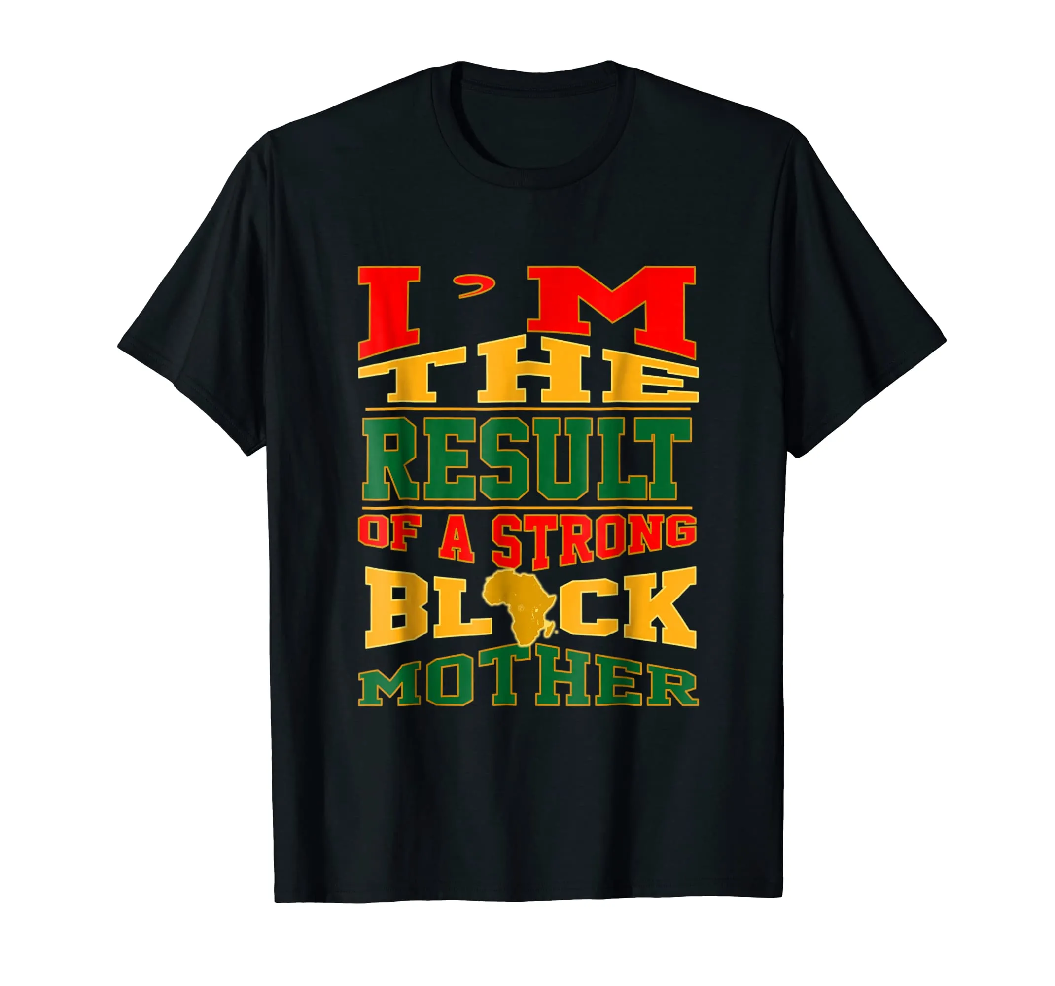 Black Pride T-Shirt RESULT OF STRONG BLACK MOTHER