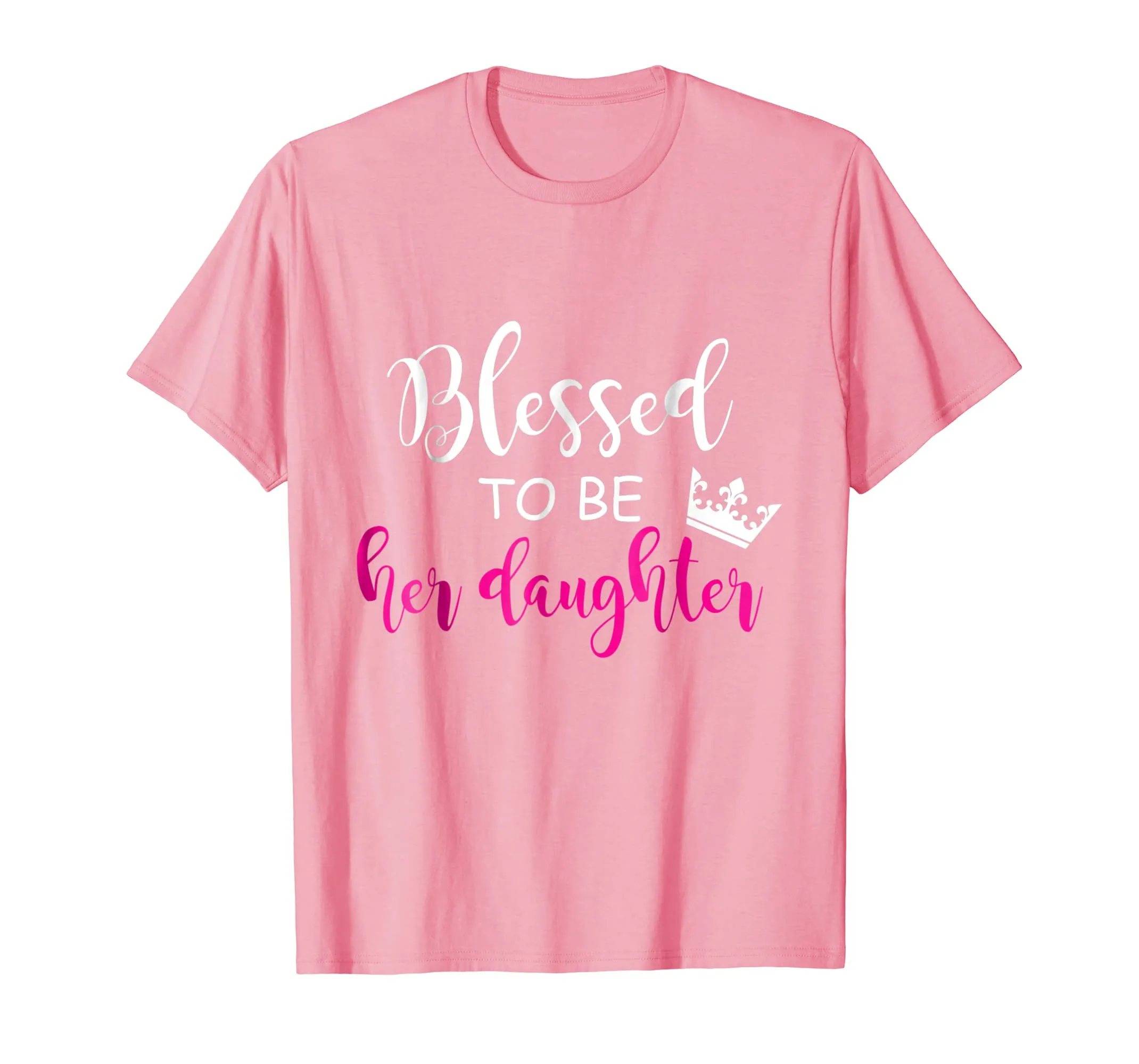 BLESSED TO BE HER DAUGHTER MOM MOTHER DAY FUNNY MATCHING TEE