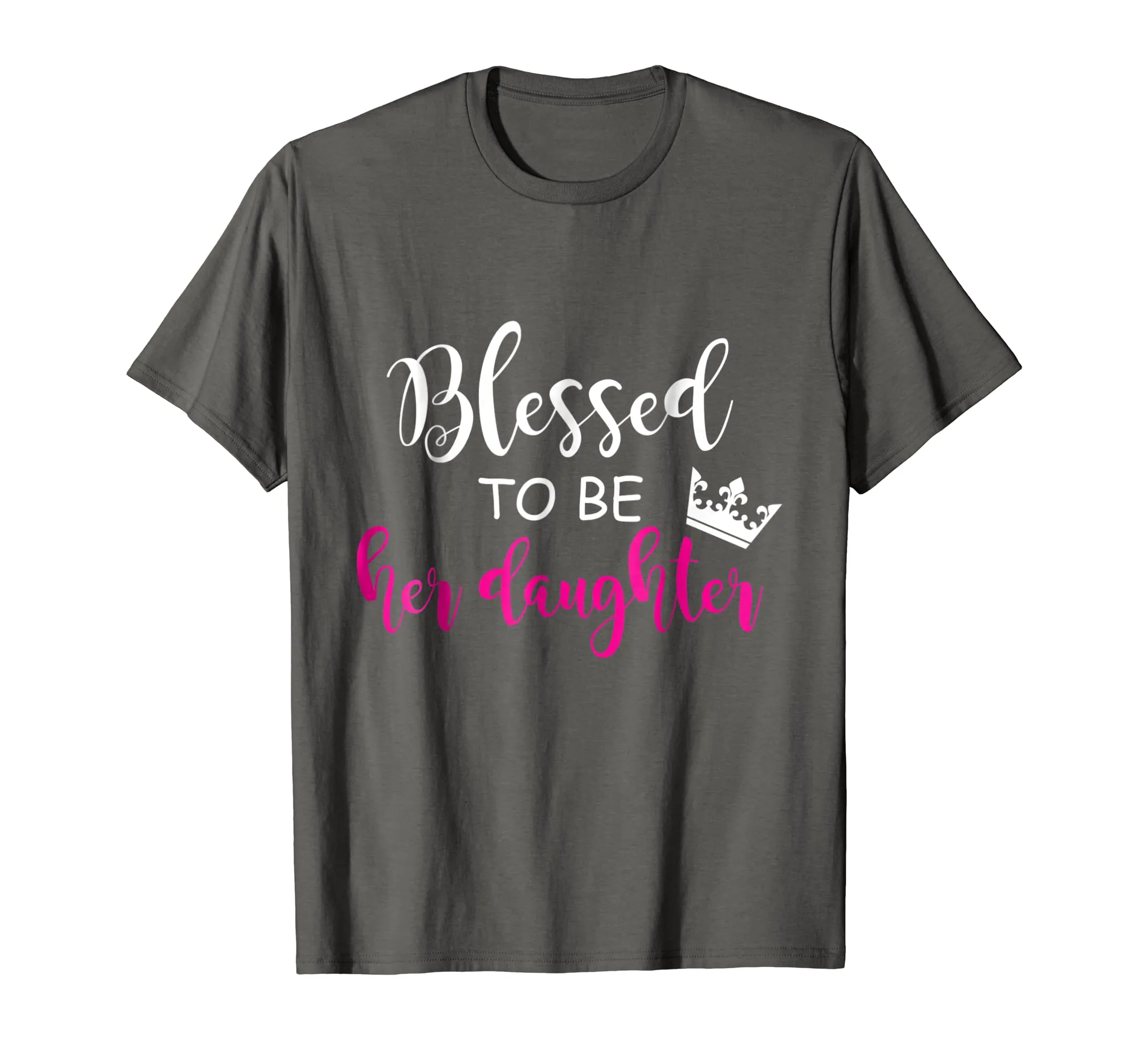 BLESSED TO BE HER DAUGHTER MOM MOTHER DAY FUNNY MATCHING TEE