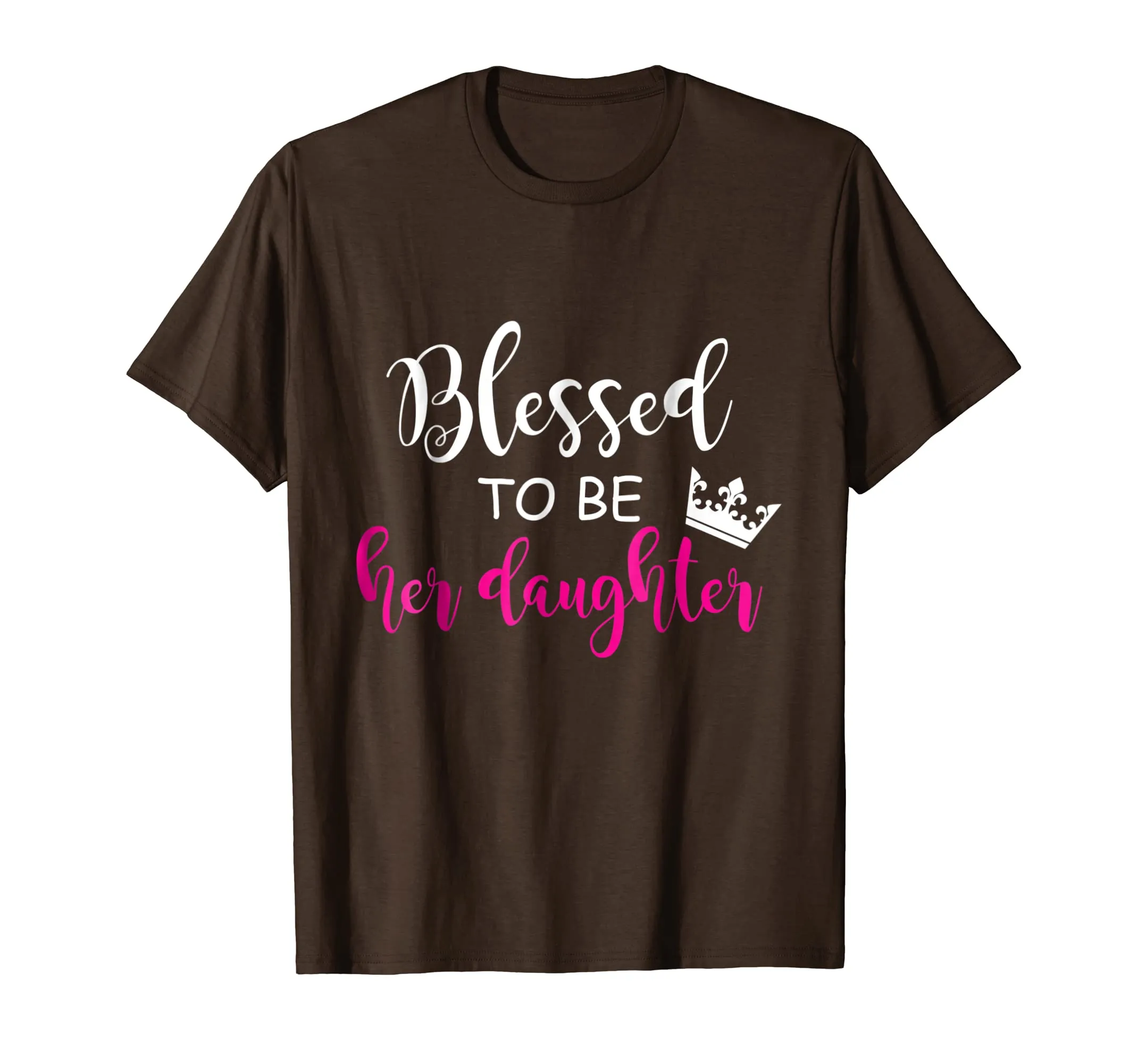 BLESSED TO BE HER DAUGHTER MOM MOTHER DAY FUNNY MATCHING TEE