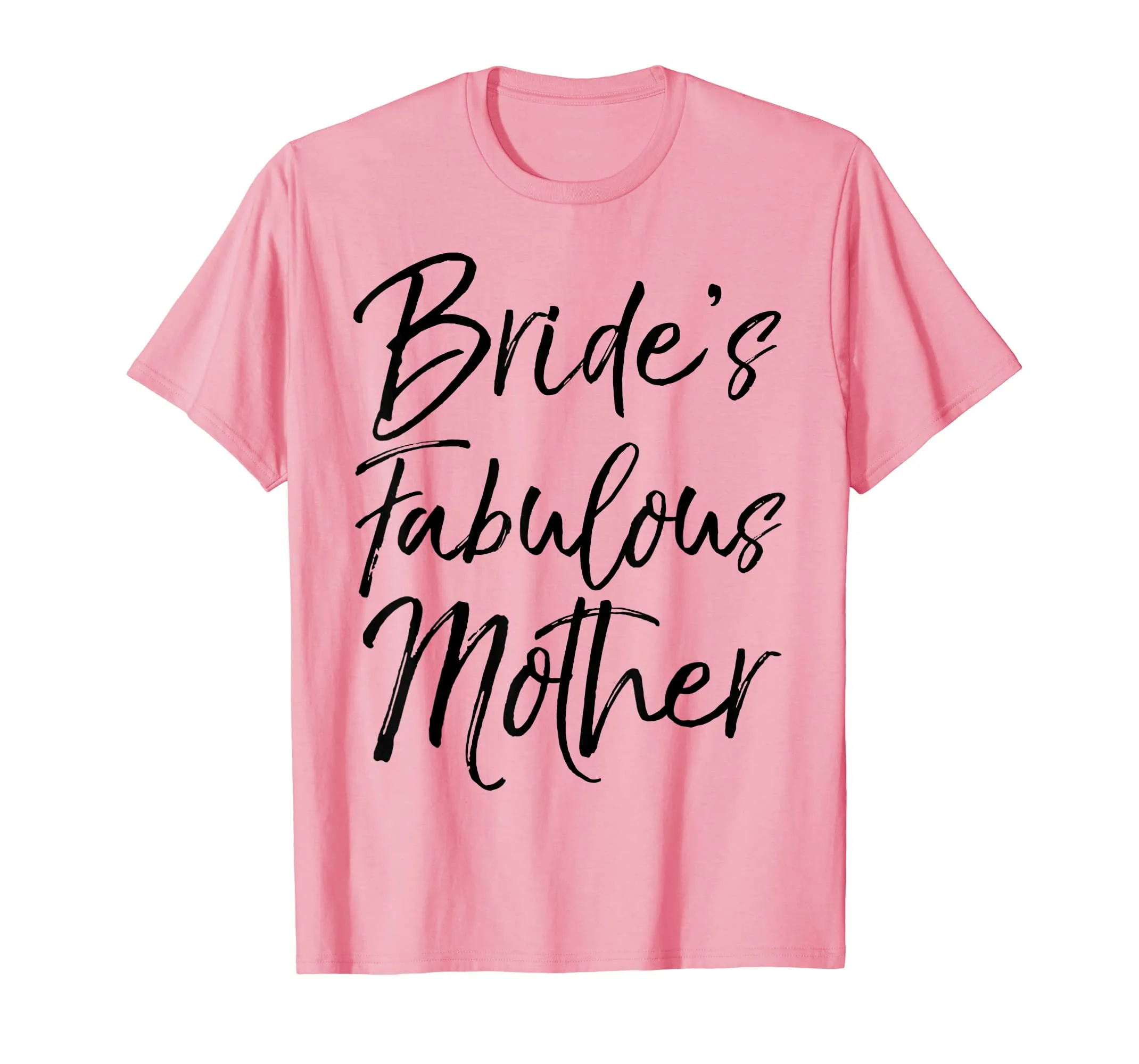 Bride's Fabulous Mother Shirt Fun Party Wedding Tee