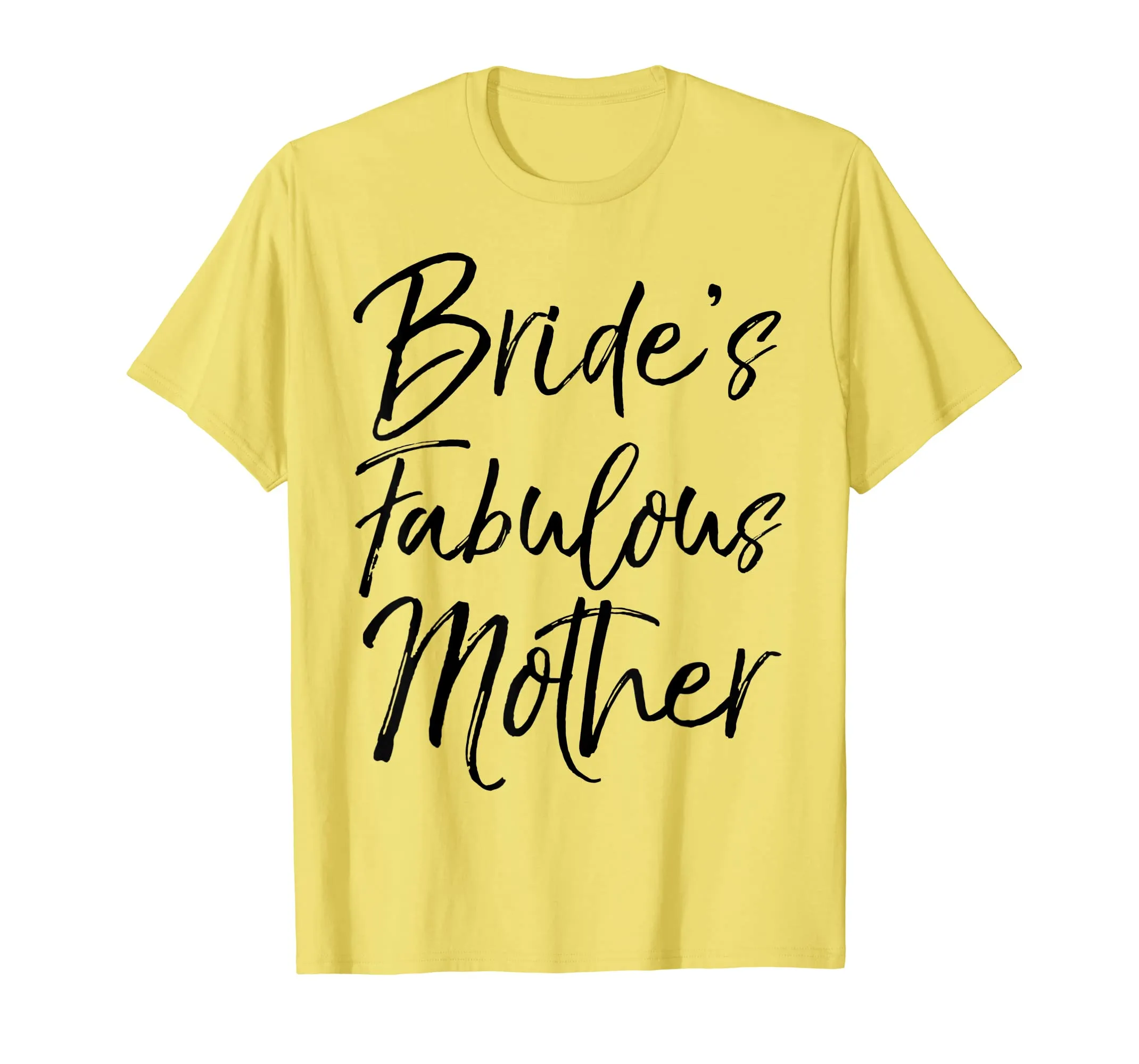 Bride's Fabulous Mother Shirt Fun Party Wedding Tee