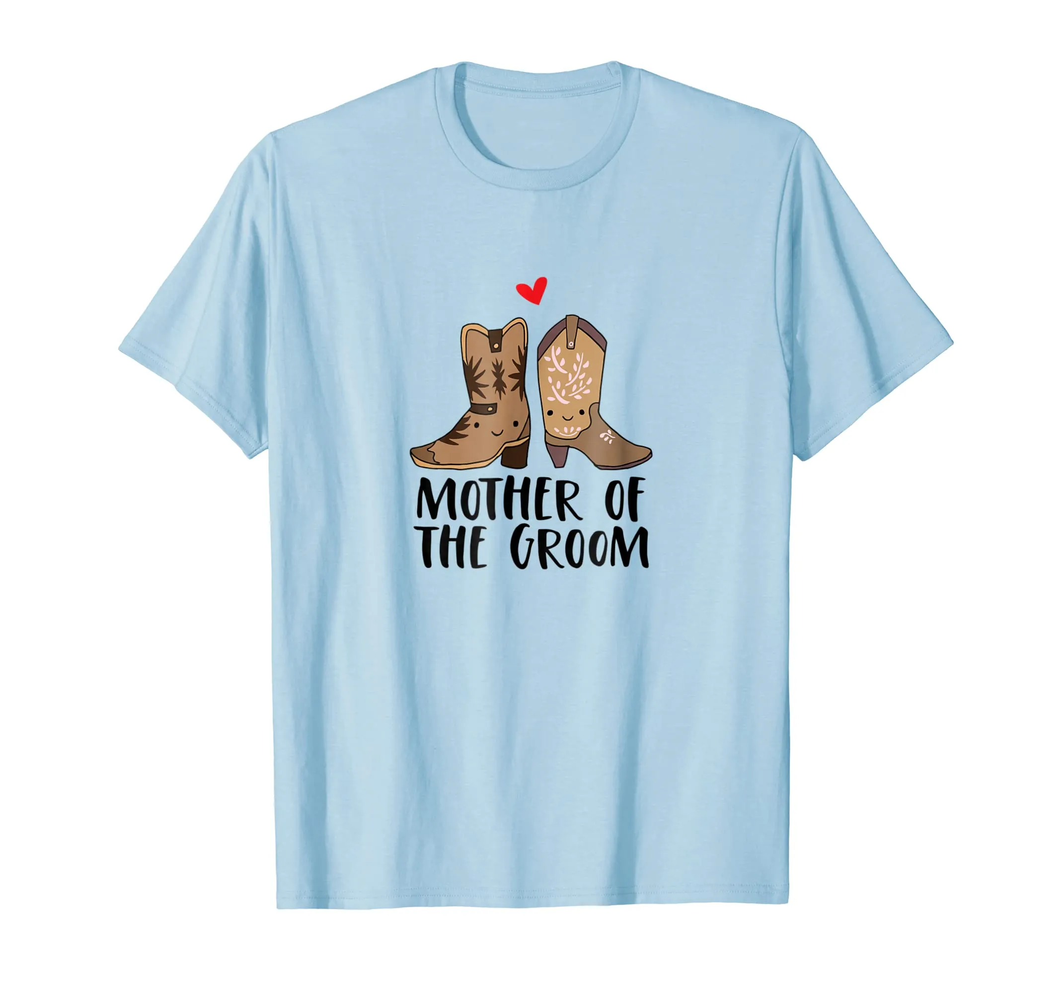 Cowboy Boots and Cowgirl Boots Mother of the Groom T-Shirt