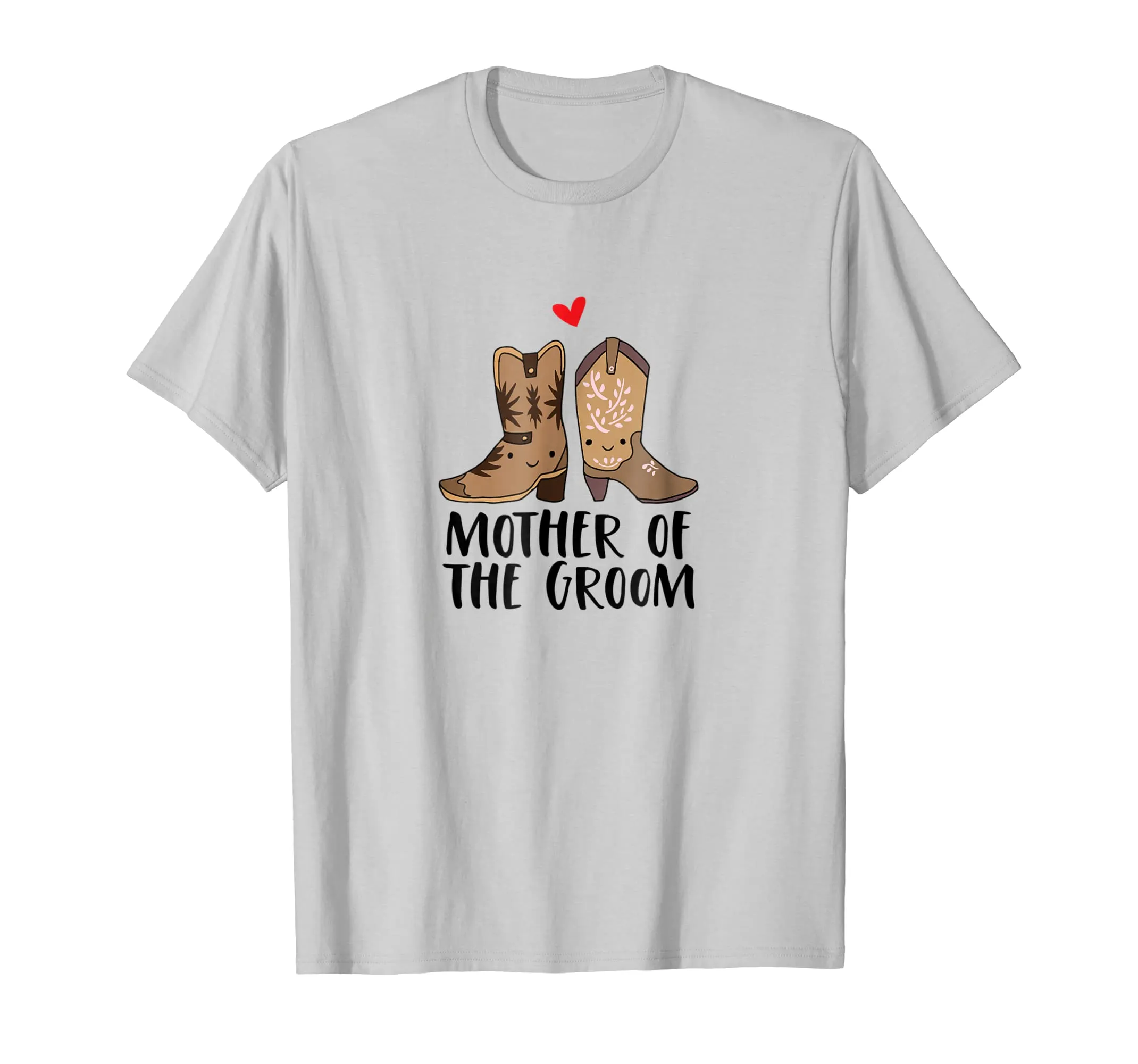 Cowboy Boots and Cowgirl Boots Mother of the Groom T-Shirt