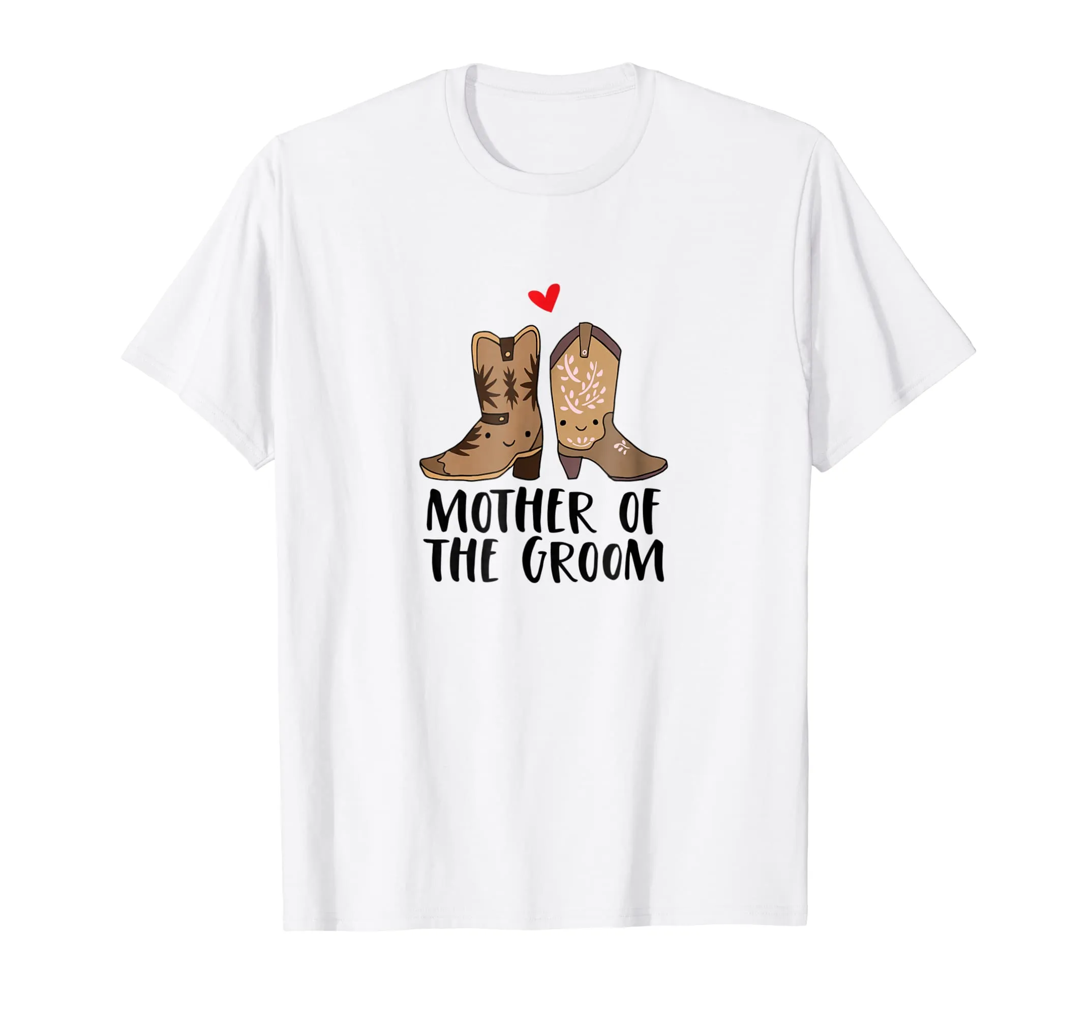 Cowboy Boots and Cowgirl Boots Mother of the Groom T-Shirt