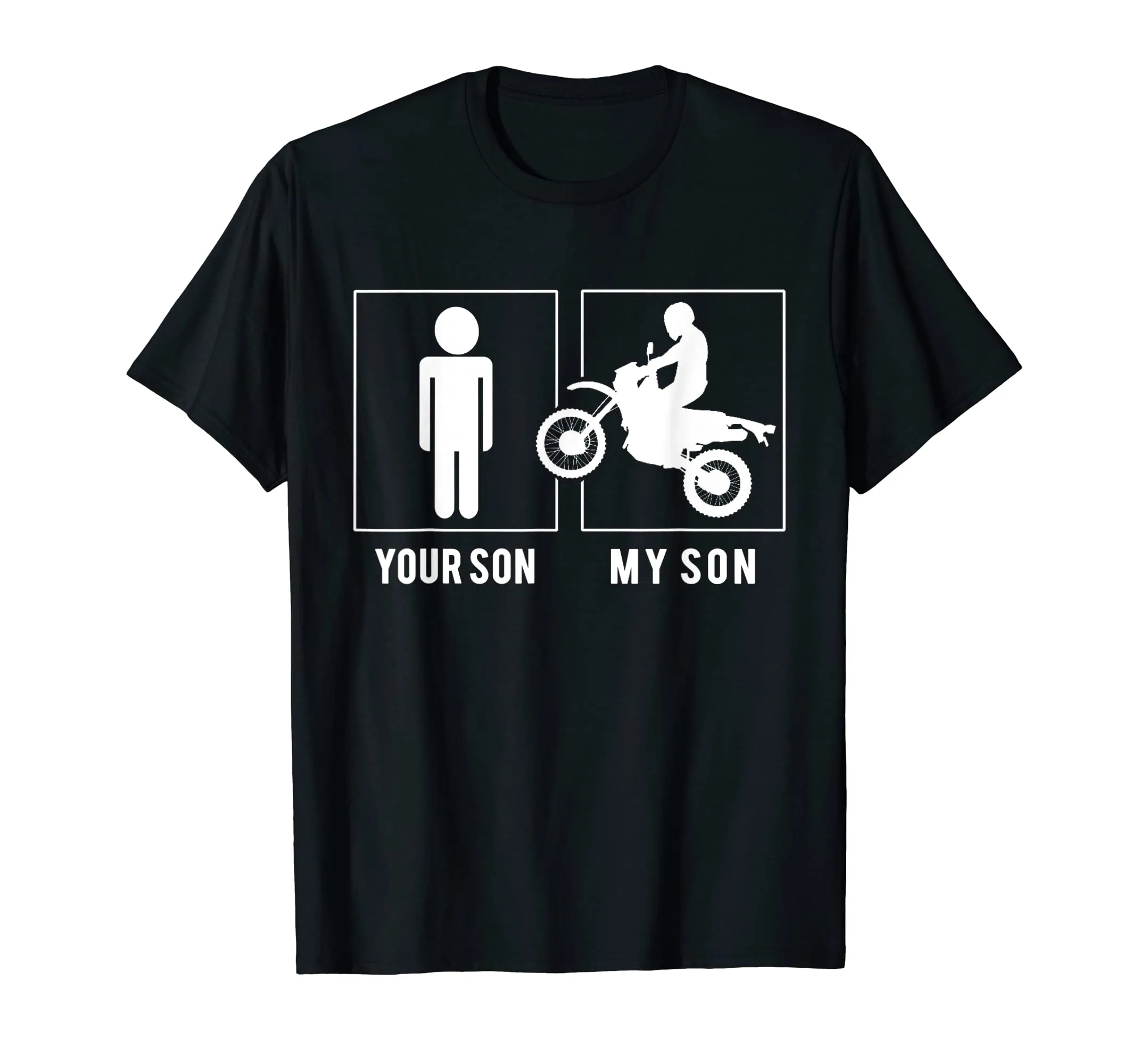 DIRT BIKER - YOUR SON - MY SON T SHIRT MOTHER FATHER'S DAY