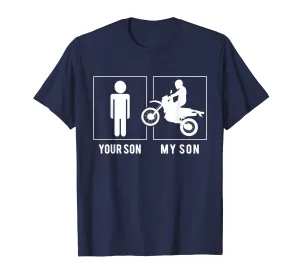 DIRT BIKER - YOUR SON - MY SON T SHIRT MOTHER FATHER'S DAY