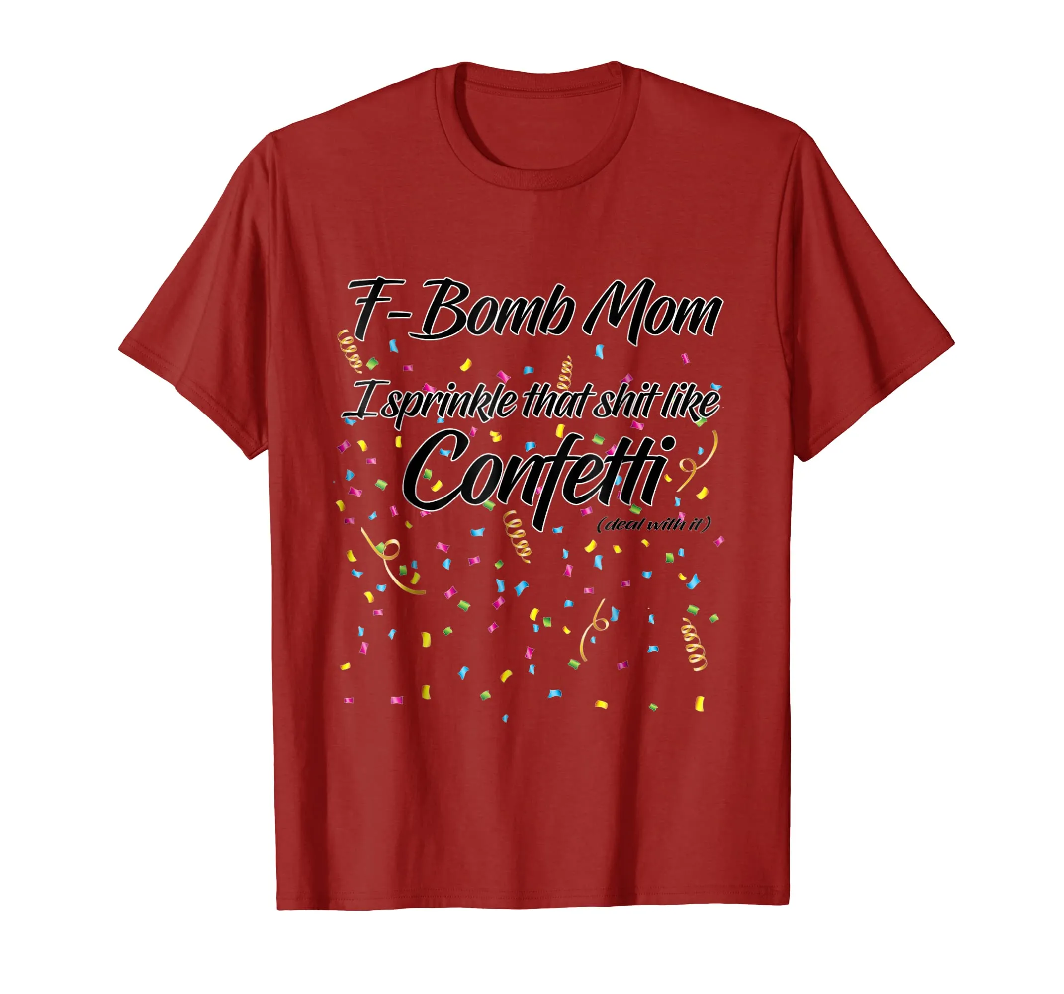 F-Bomb Mom I Sprinkle That Sh-t Like Confetti Cursing Mother