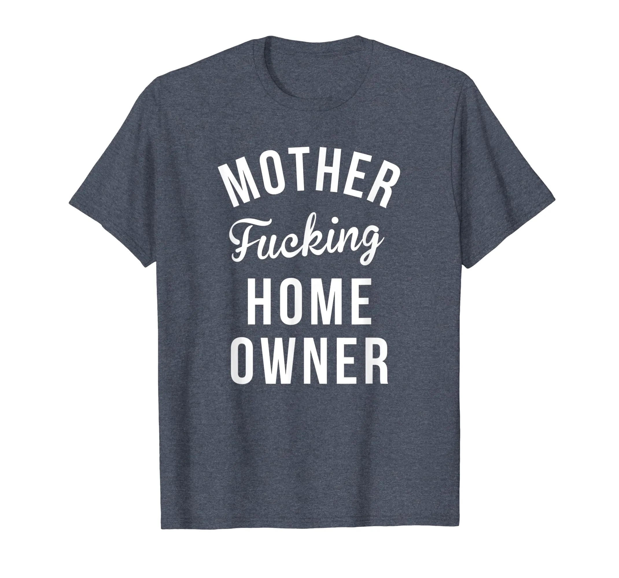 Funny HomeOwner Shirts Mother Fucking Home Owner Shirt