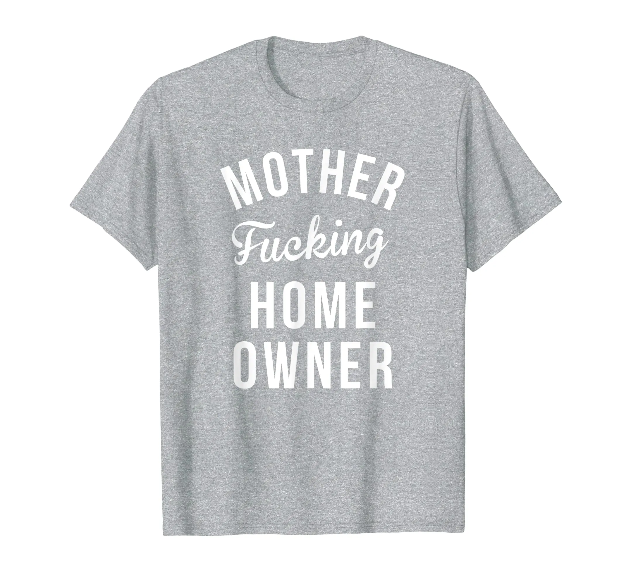 Funny HomeOwner Shirts Mother Fucking Home Owner Shirt