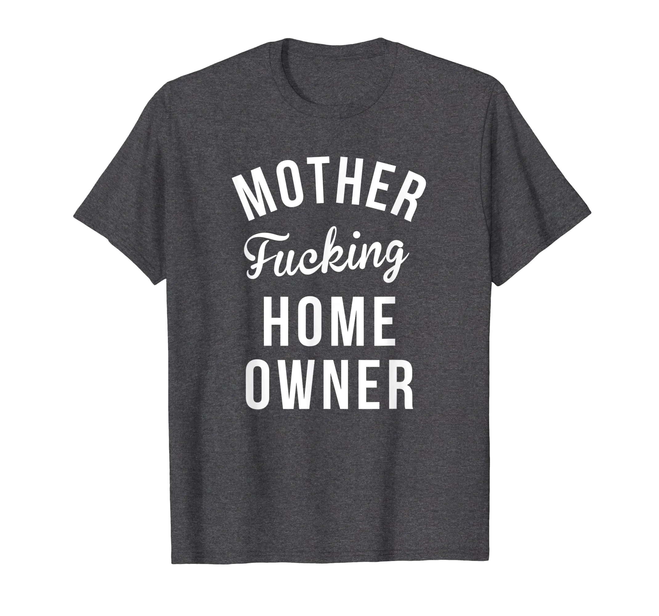 Funny HomeOwner Shirts Mother Fucking Home Owner Shirt