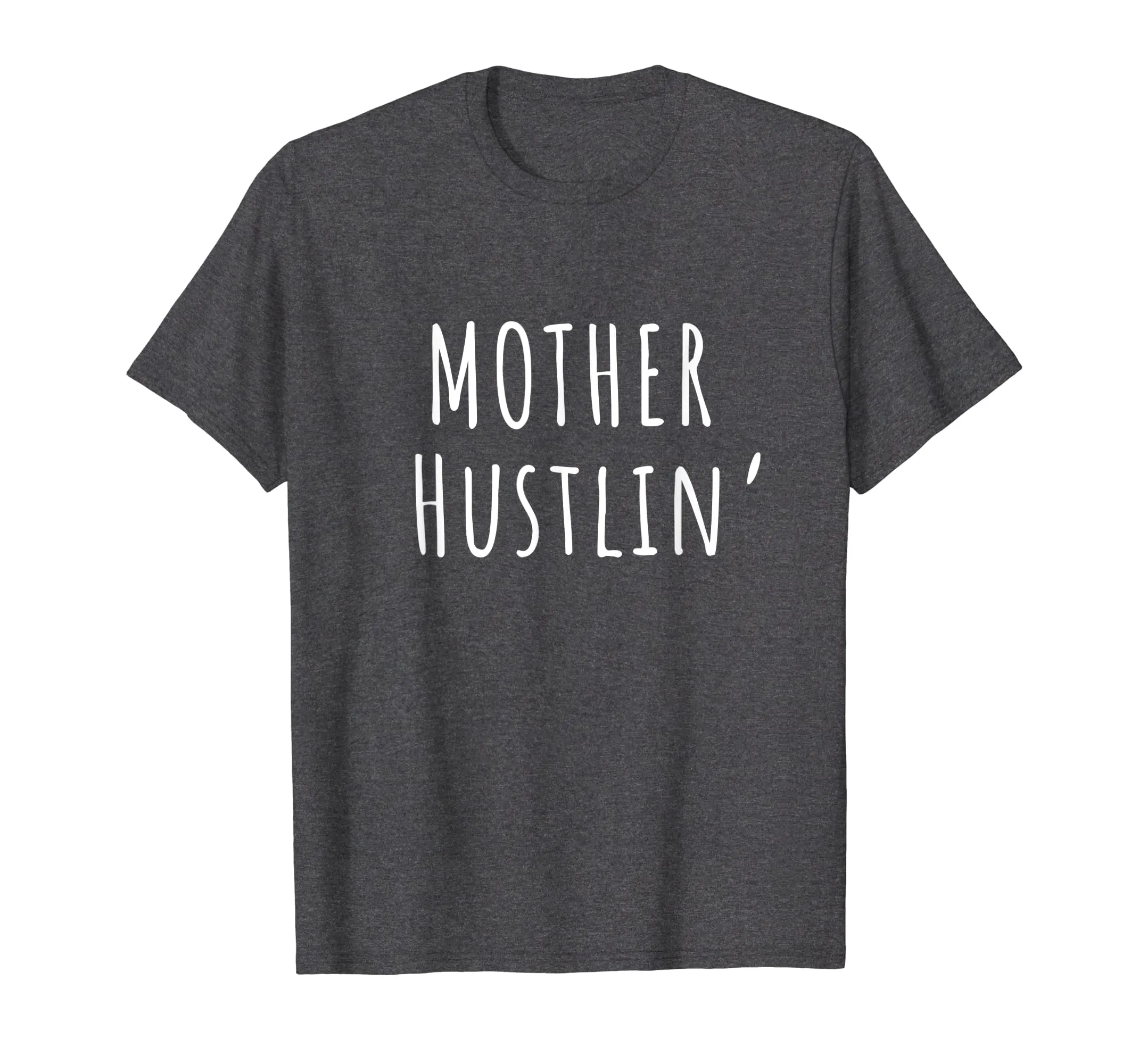 Funny Mom Life Shirt Mother Hustlin' Hustle Mama Gift