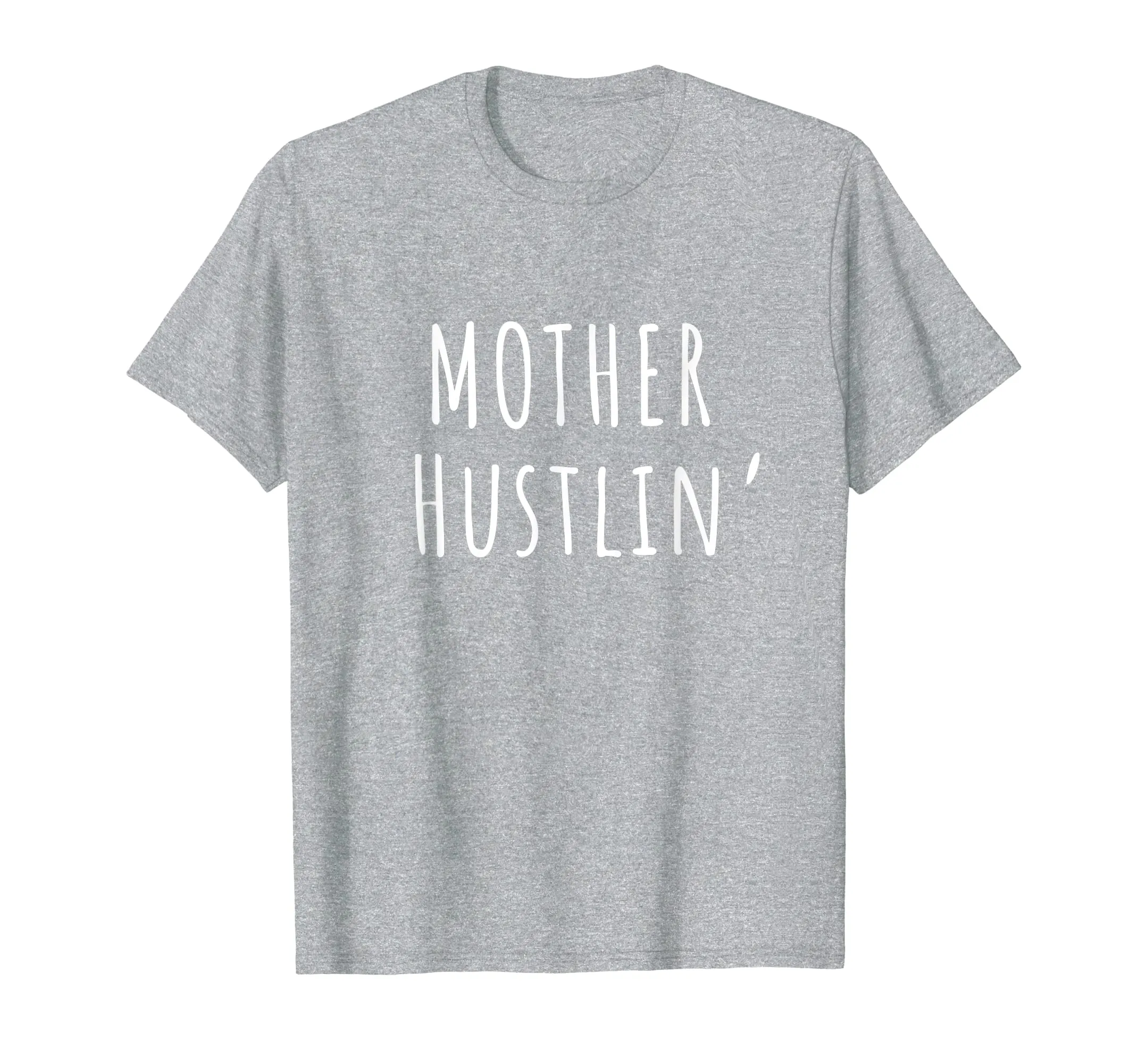 Funny Mom Life Shirt Mother Hustlin' Hustle Mama Gift