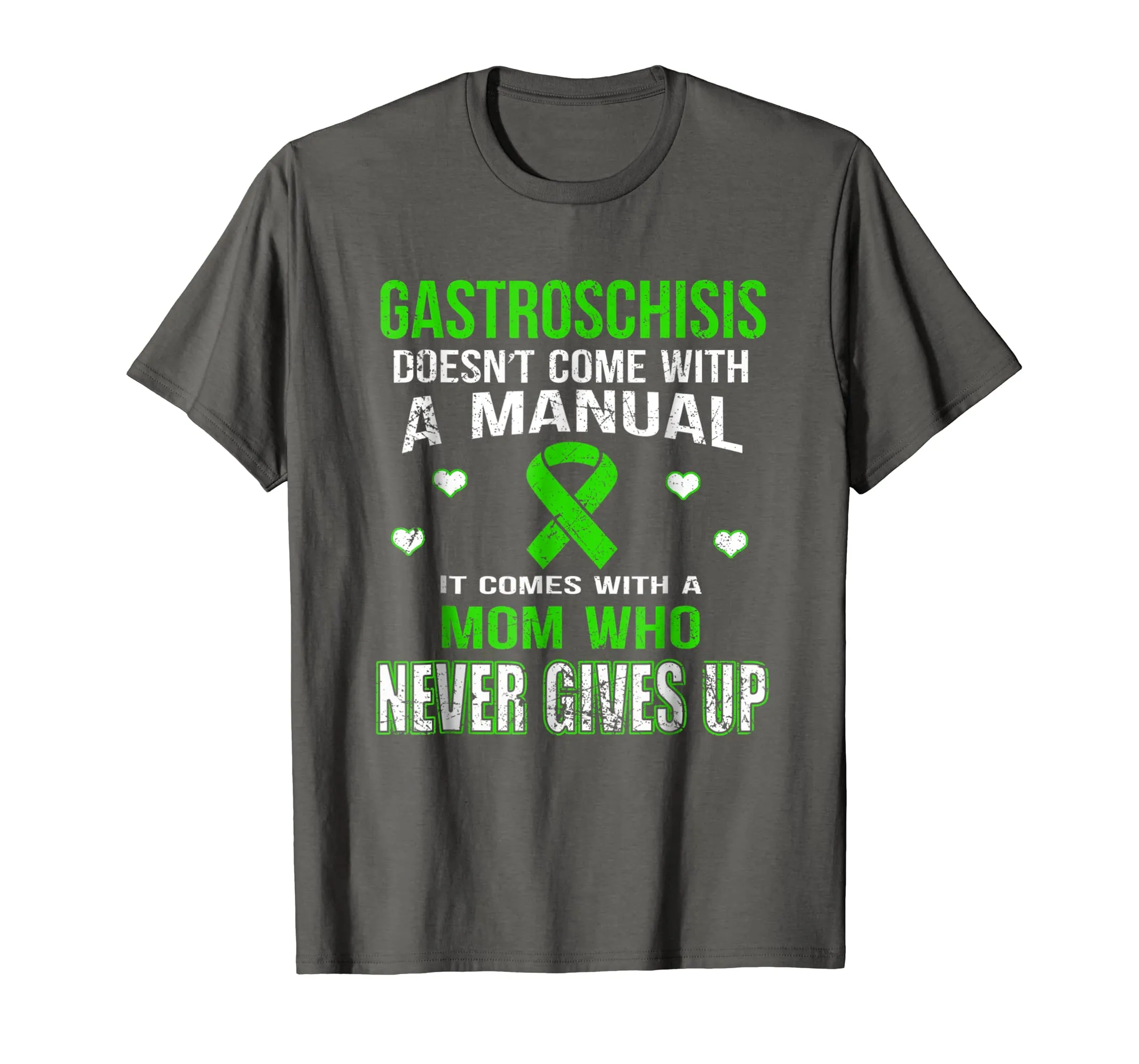 GASTROSCHISIS COMES WITH A MOTHER WHO NEVER GIVES UP T SHIRT