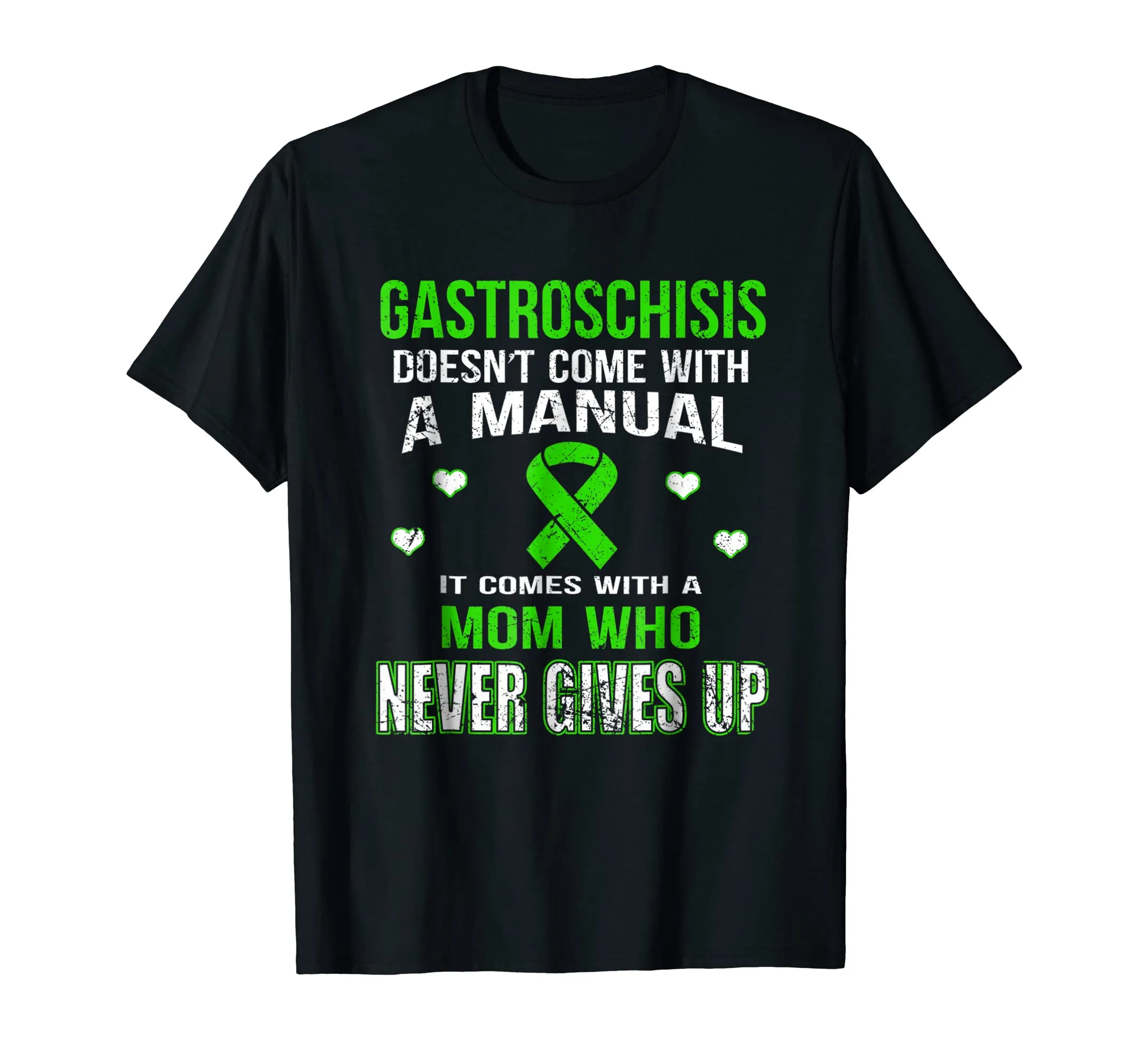 GASTROSCHISIS COMES WITH A MOTHER WHO NEVER GIVES UP T SHIRT