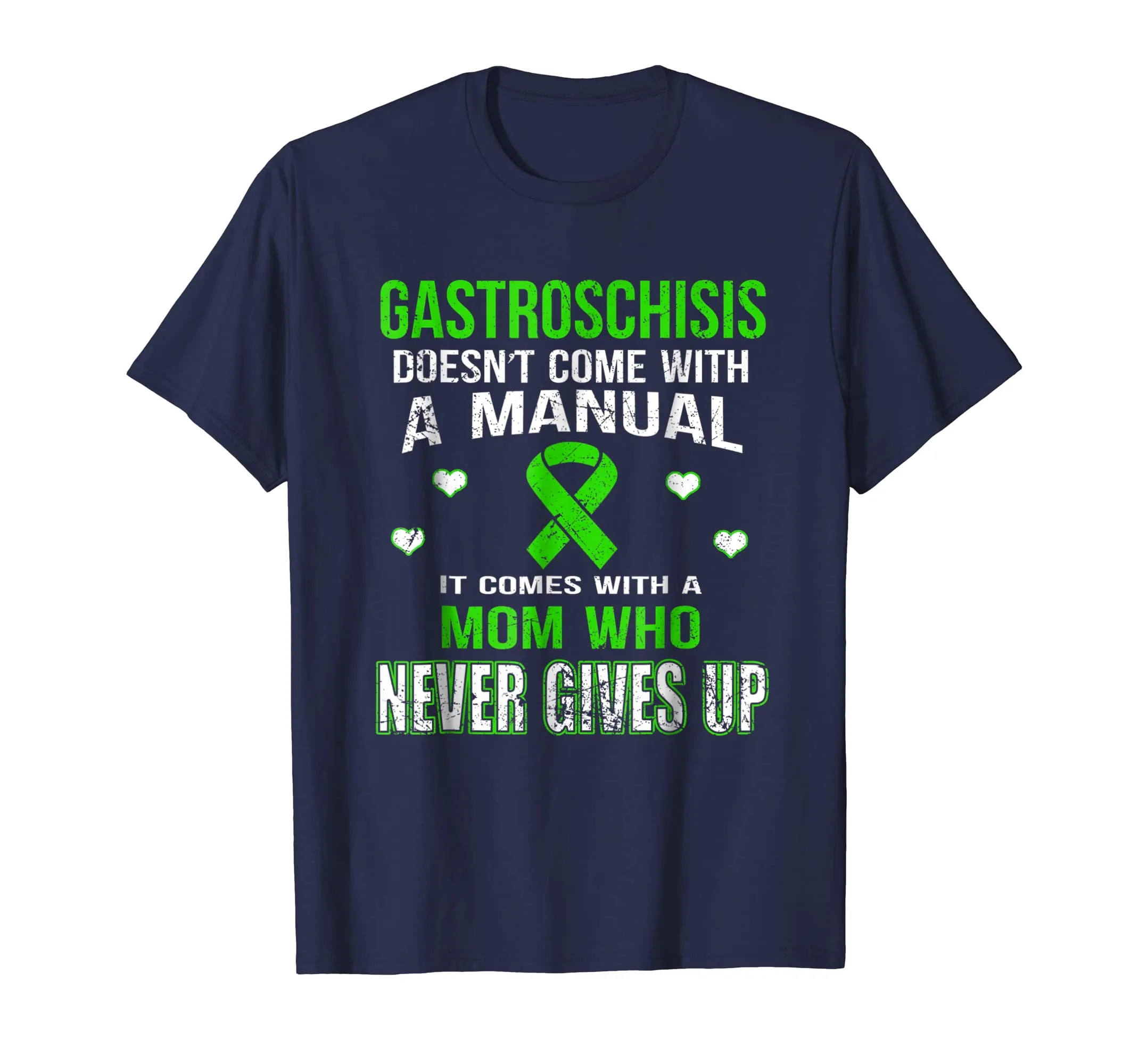 GASTROSCHISIS COMES WITH A MOTHER WHO NEVER GIVES UP T SHIRT