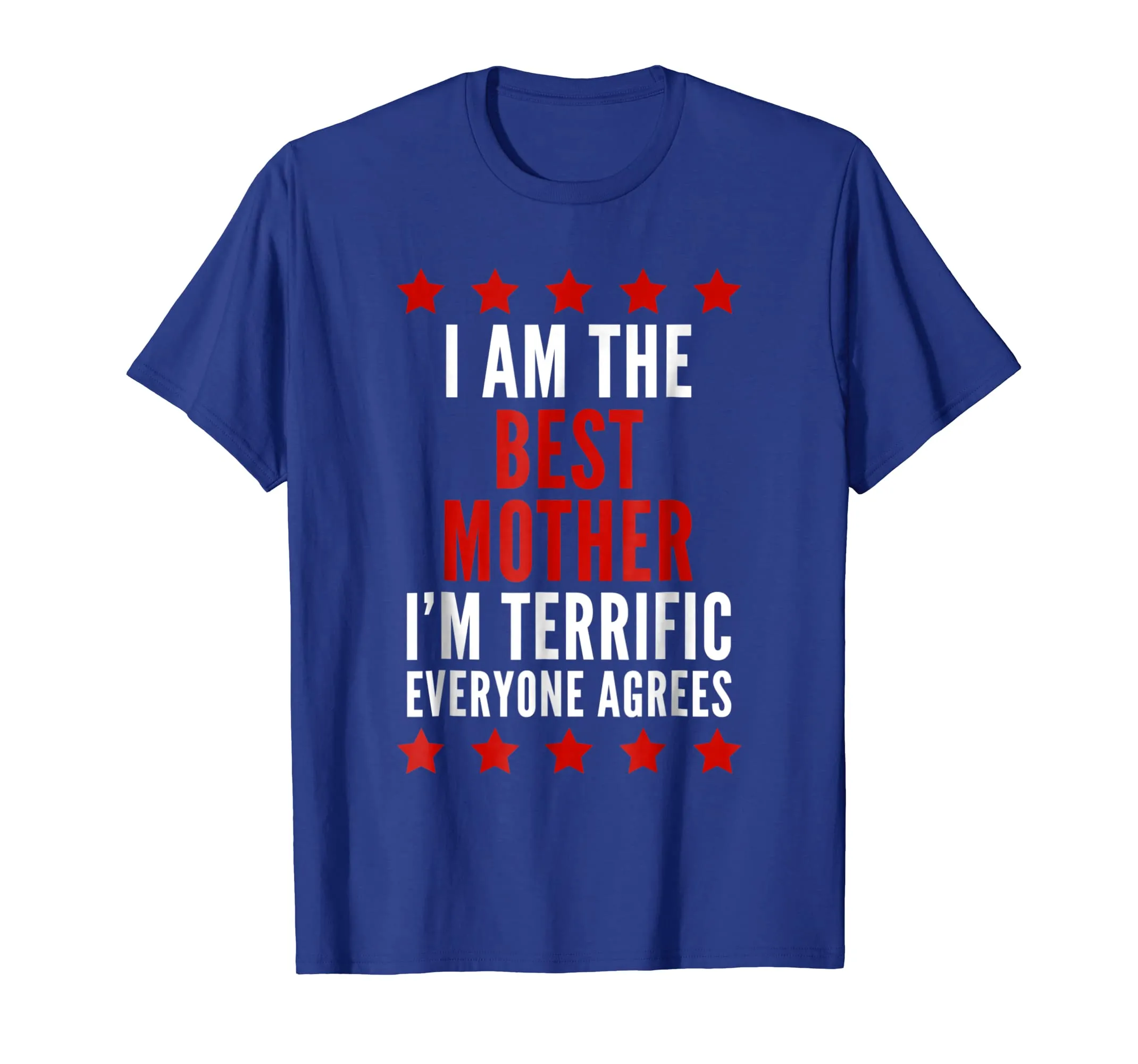 I Am The Best Mother T-Shirt Funny Trump Mother's Day Tee