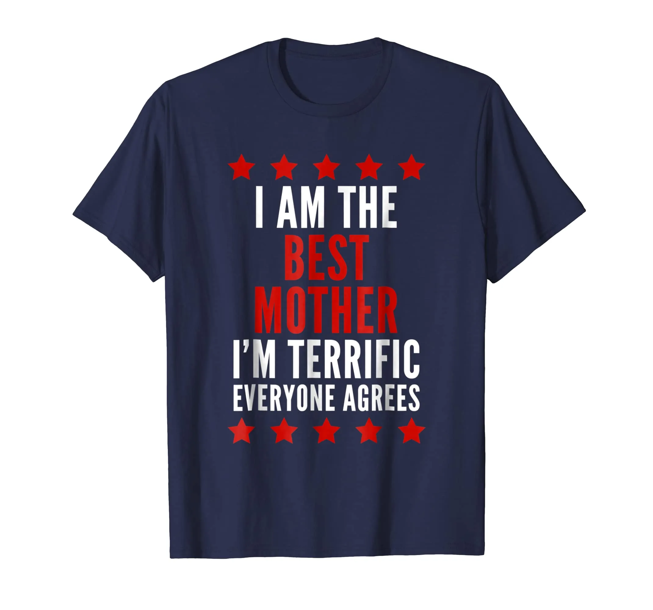 I Am The Best Mother T-Shirt Funny Trump Mother's Day Tee