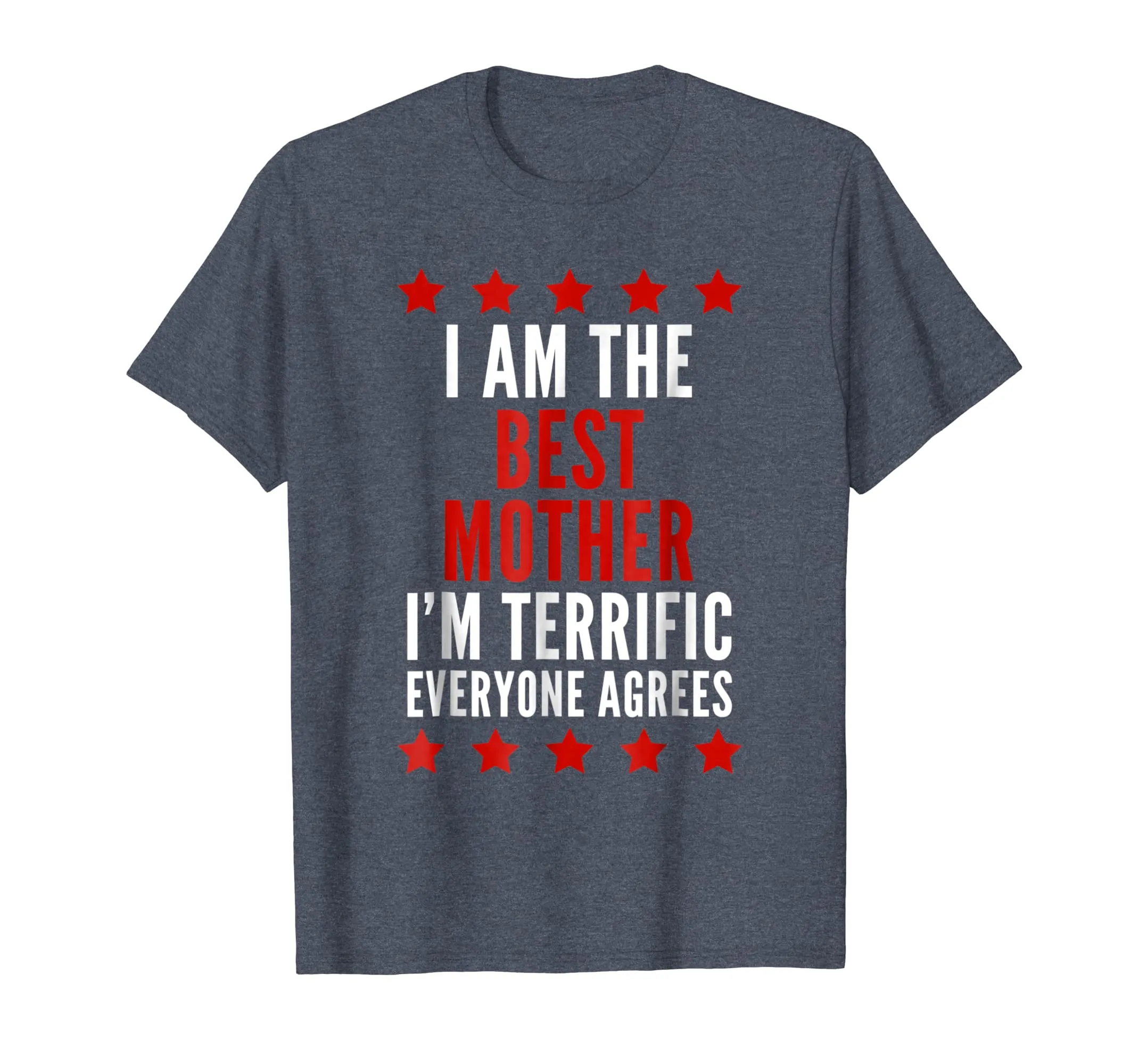 I Am The Best Mother T-Shirt Funny Trump Mother's Day Tee