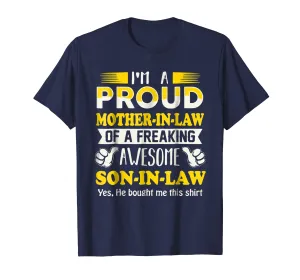 I'm a Proud Mother In Law Freaking Awesome Son Shirt
