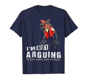 I'm not arguing crazy mother chicken-Chicken shirt