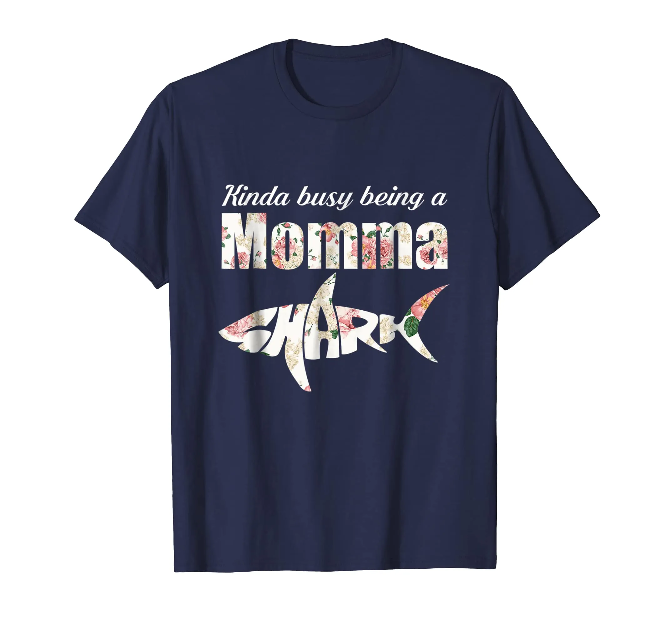 Kinda Busy being a Momma Shark Funny T-Shirt Mother Mama