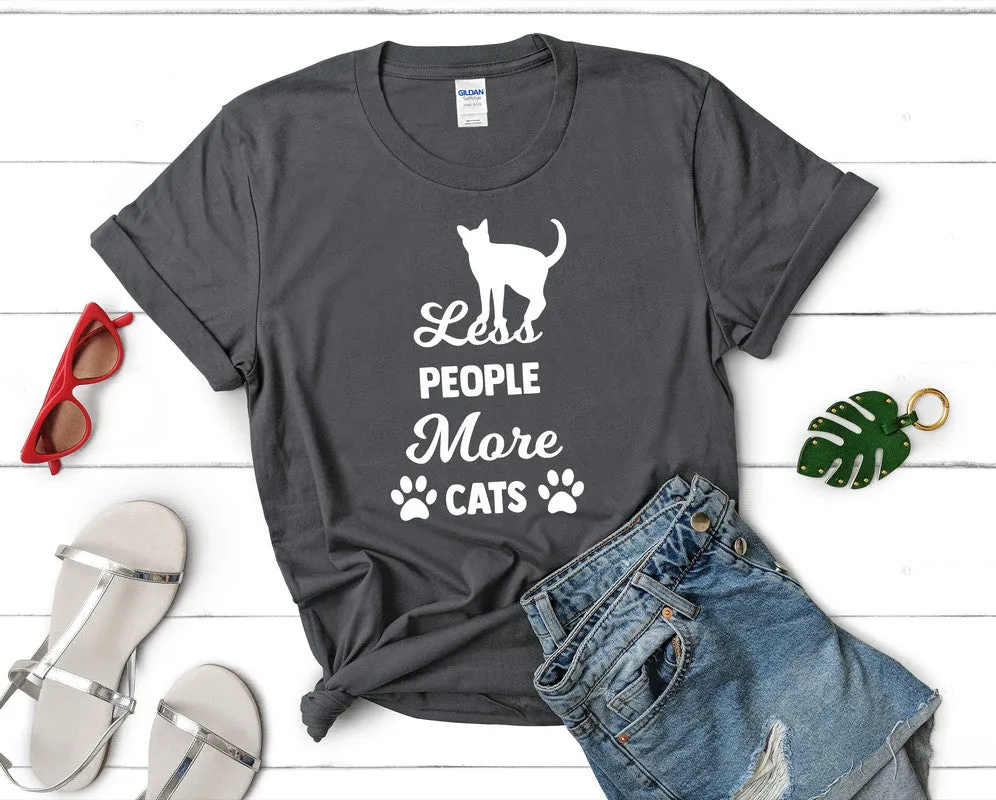 Less People More Cats Woman T Shirt.