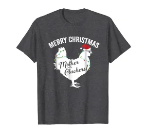 Merry Christmas Mother Cluckers Funny Chicken T-Shirt