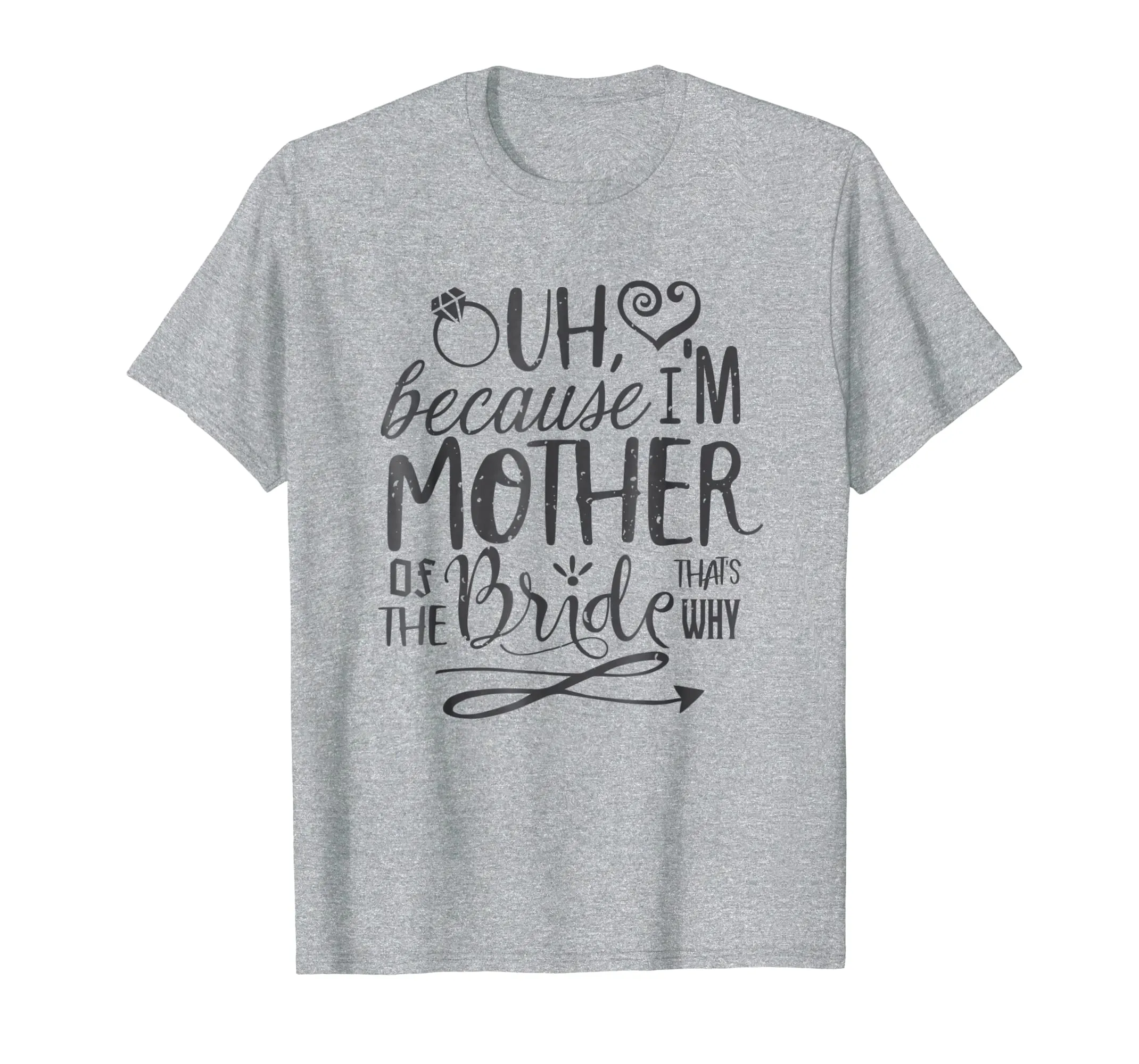 Mom Bride Shirt I'm The Mother of The Bride That's Why Gift