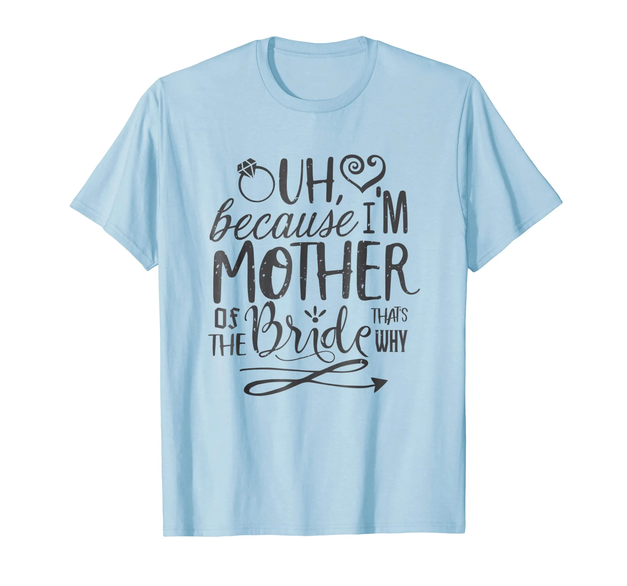 Mom Bride Shirt I'm The Mother of The Bride That's Why Gift