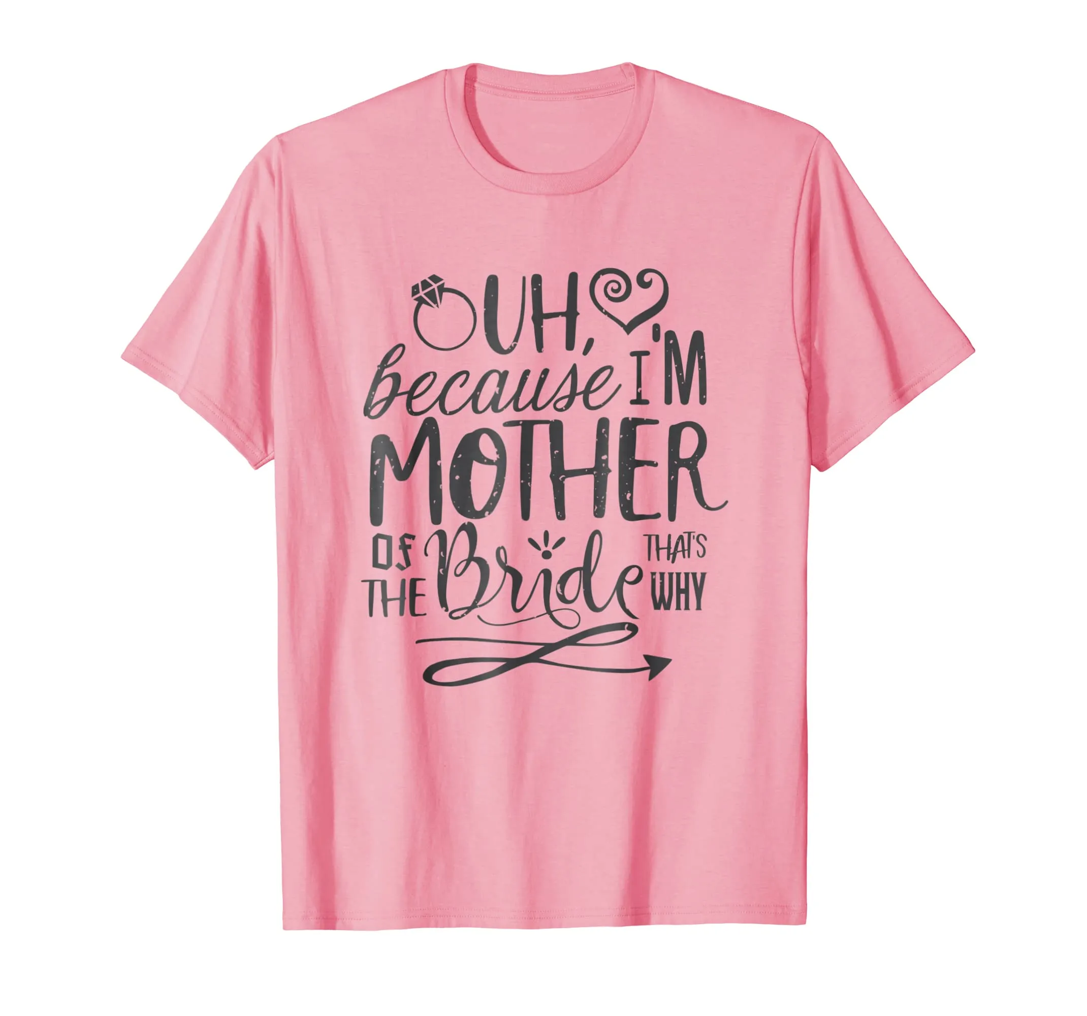 Mom Bride Shirt I'm The Mother of The Bride That's Why Gift
