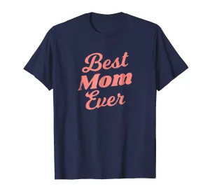 Mom shirt; Mother shirt: Best Mom EVER