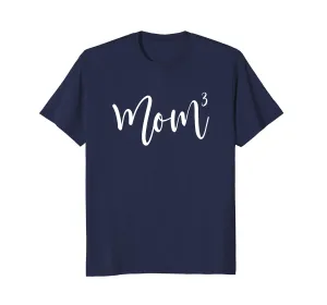 Mom3 Shirt | Mom To The 3rd Power T-Shirt for Mother of 3