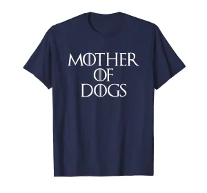 Mother Of Dogs Sarcastic Novelty Gift Funny T Shirt