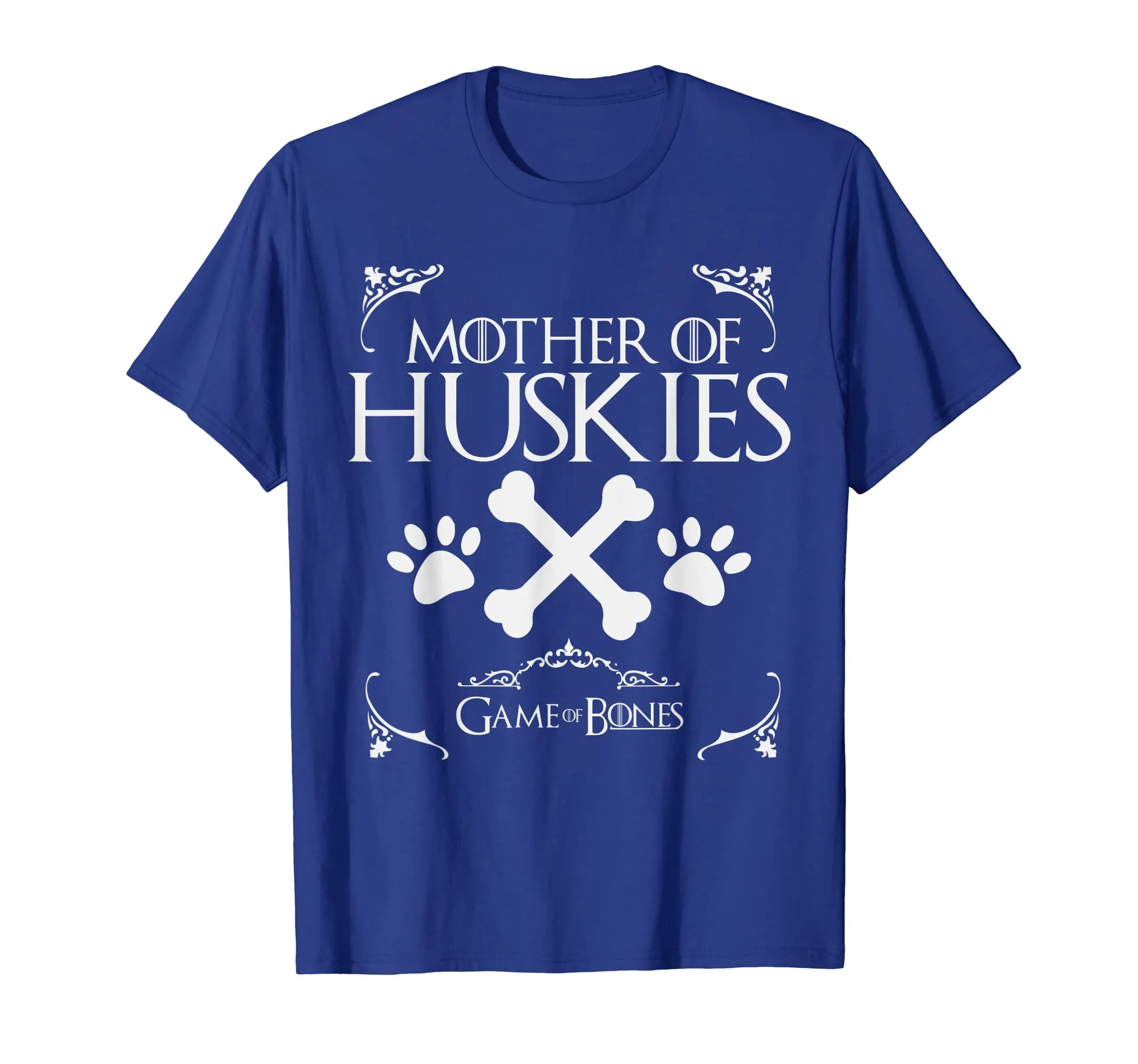 Mother of Huskies Game of Bones t-shirt shirt Love your dog