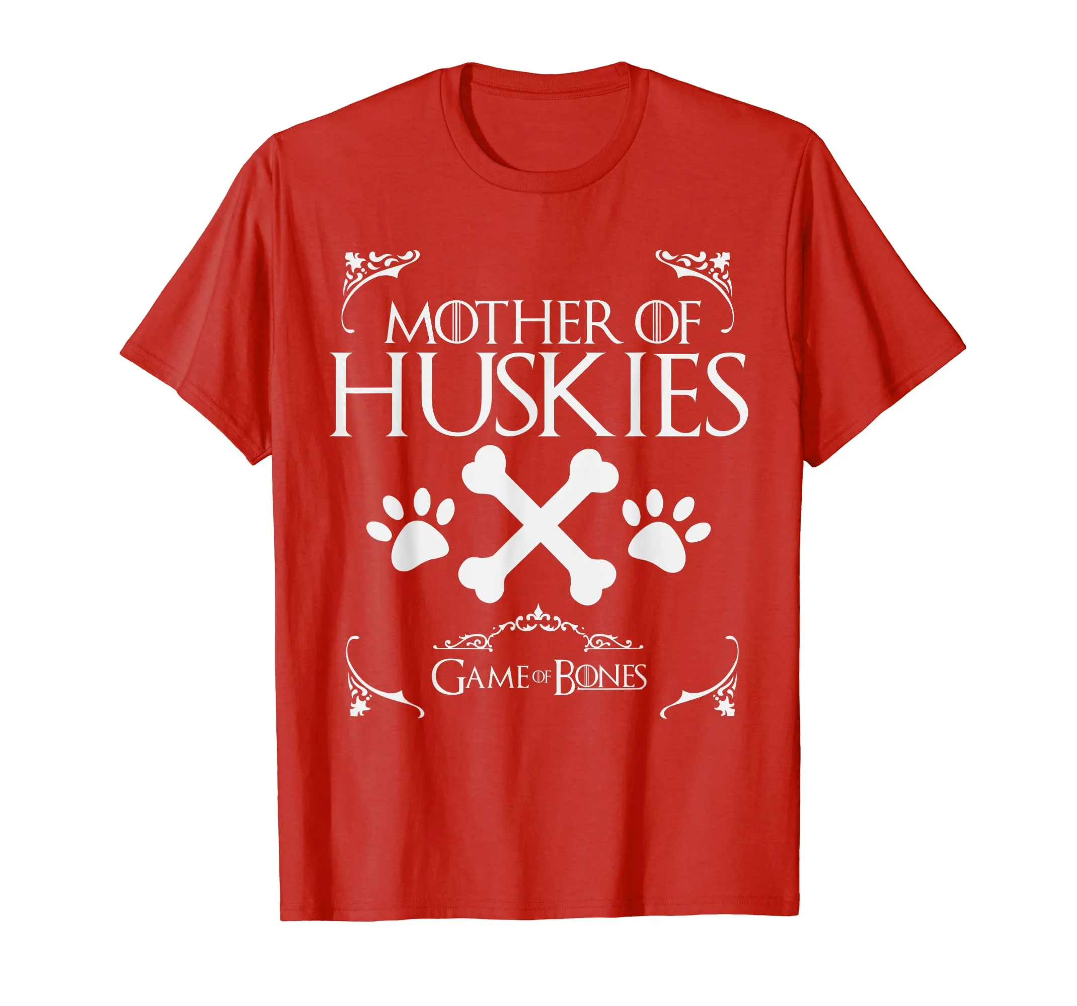 Mother of Huskies Game of Bones t-shirt shirt Love your dog