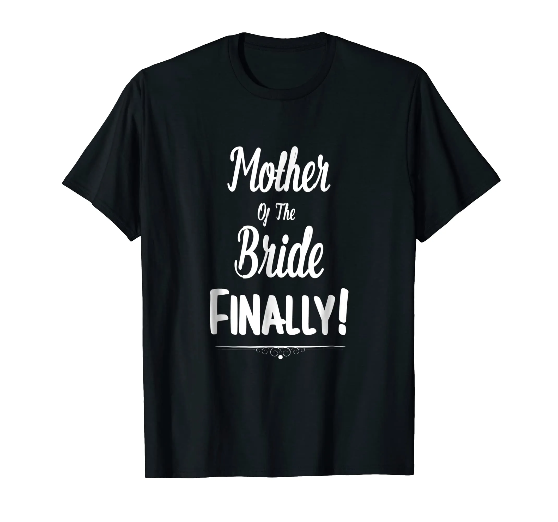 Mother Of The Bride Finally Wedding T-Shirt Funny Marriage