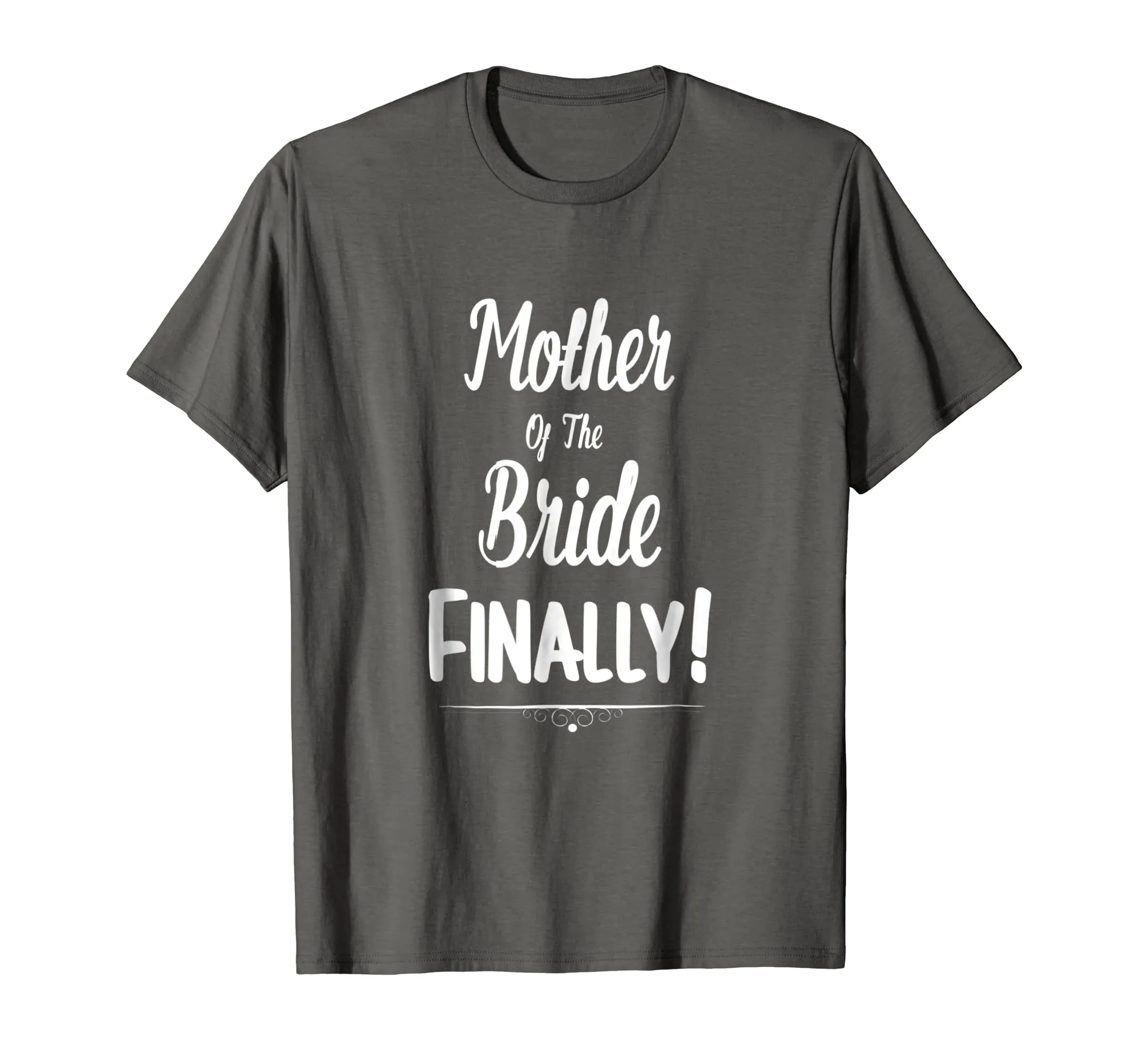 Mother Of The Bride Finally Wedding T-Shirt Funny Marriage