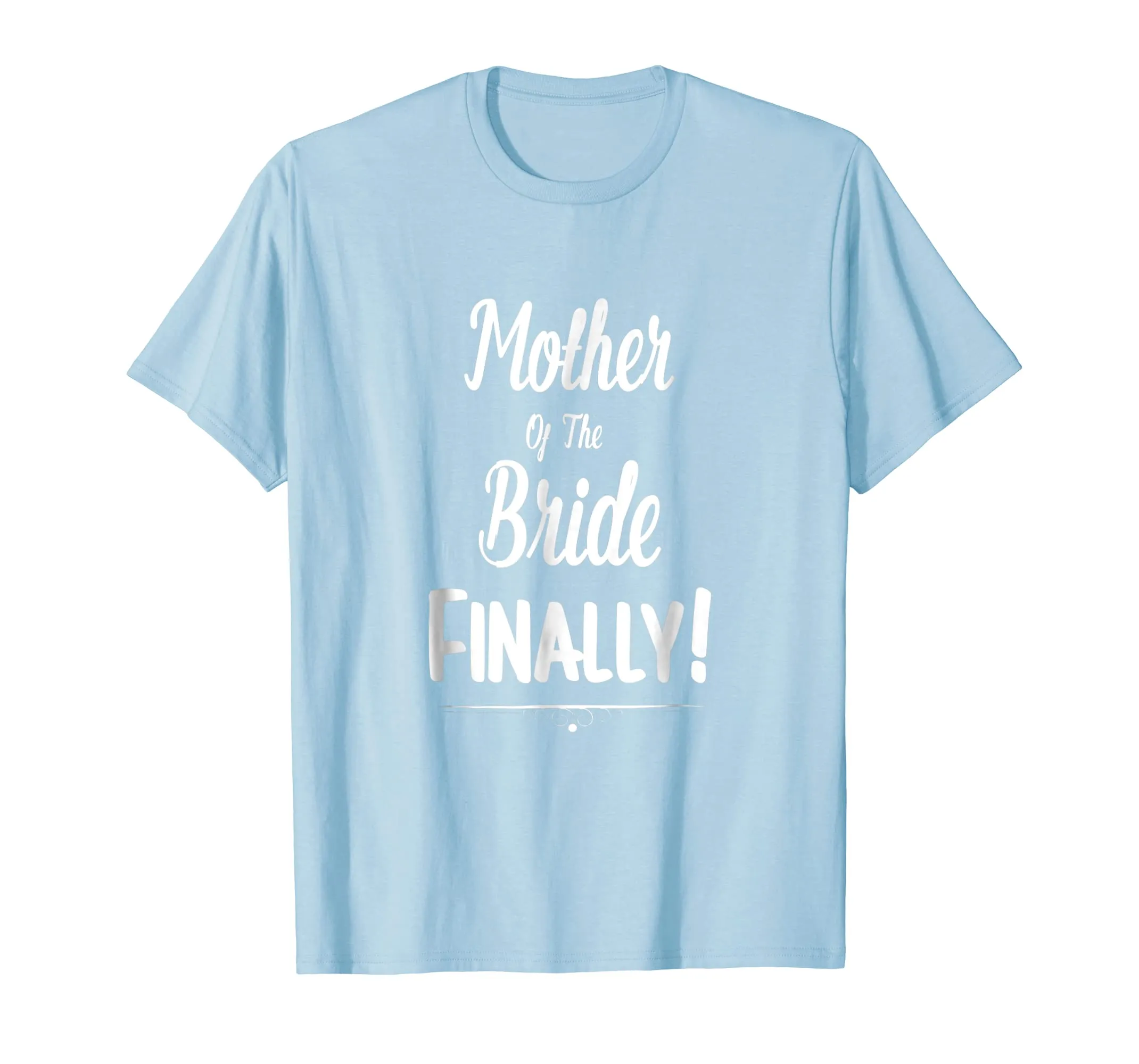 Mother Of The Bride Finally Wedding T-Shirt Funny Marriage