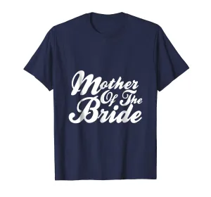 Mother of the Bride T-Shirt - Wedding Party Shirt