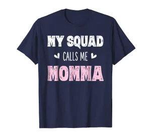 My Squad Calls Me Momma Shirt Mom Mother Gifts from Daughter