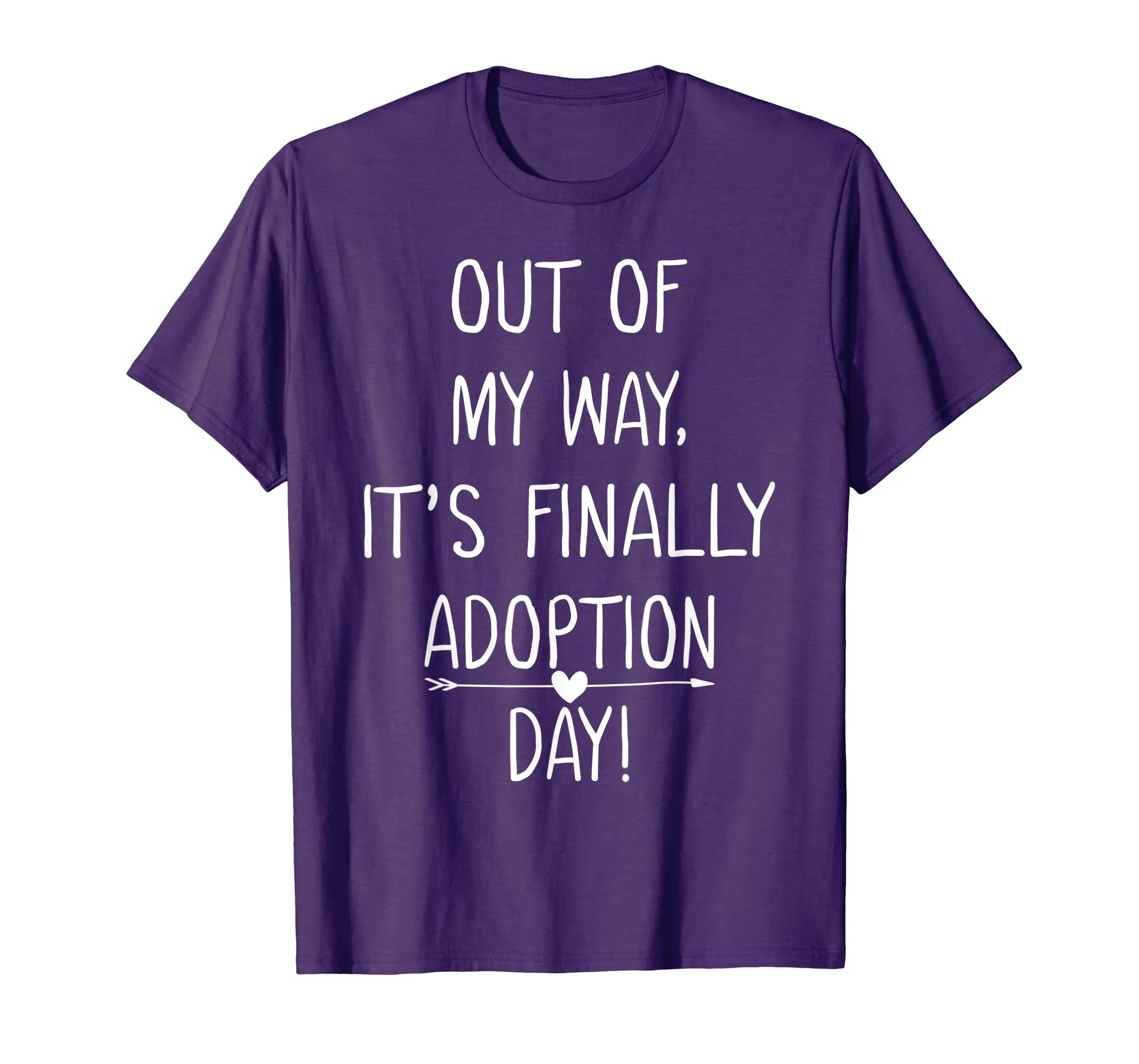 Out of My Way It's Finally Adoption Day Family Mother Shirt