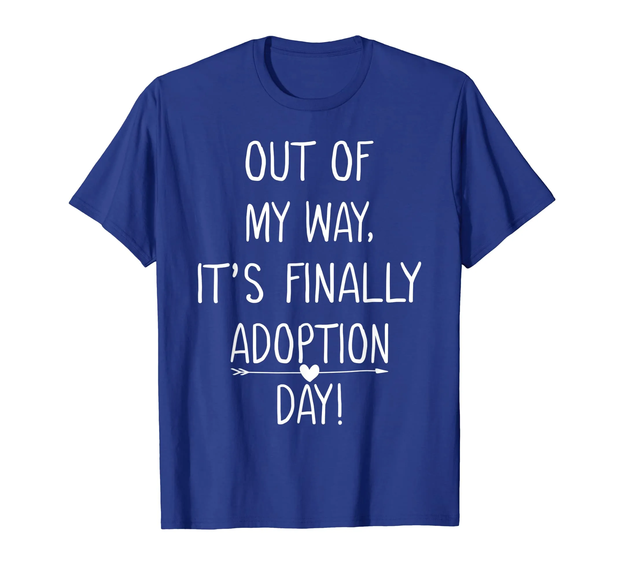 Out of My Way It's Finally Adoption Day Family Mother Shirt