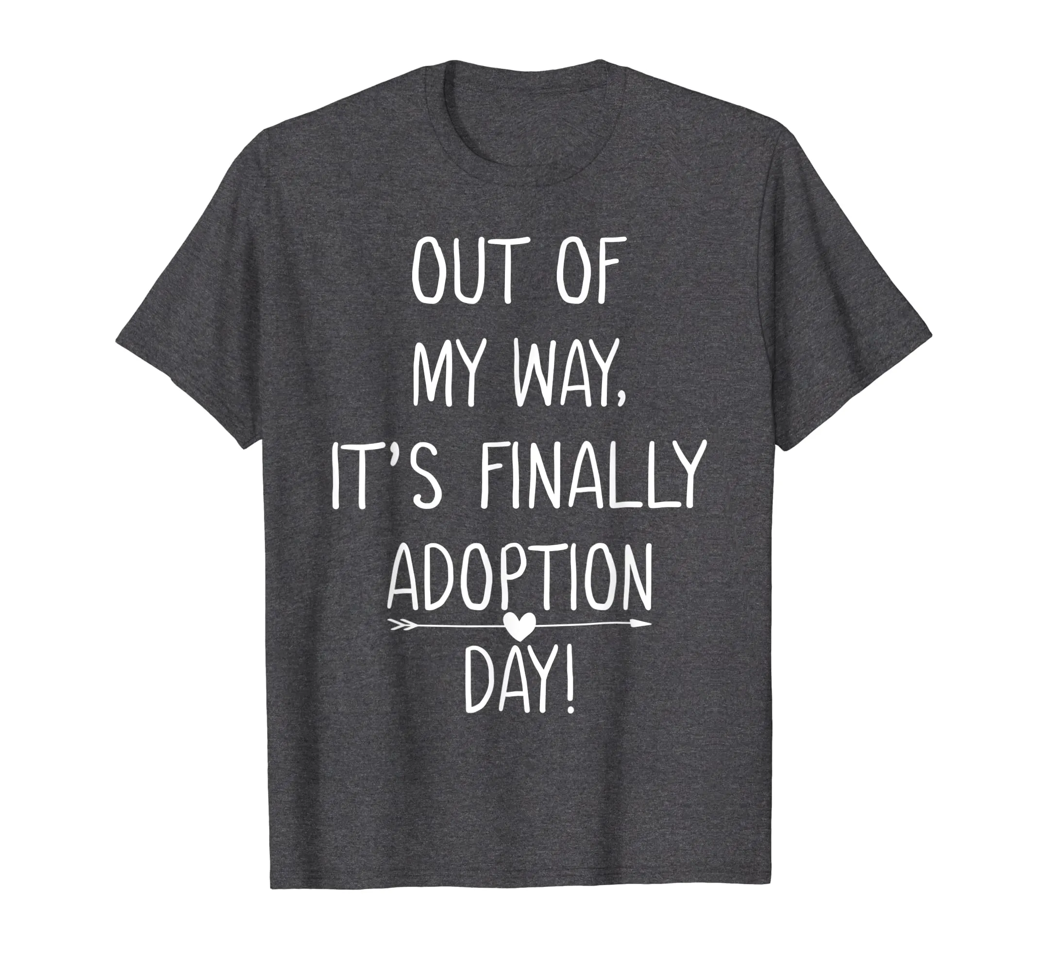 Out of My Way It's Finally Adoption Day Family Mother Shirt