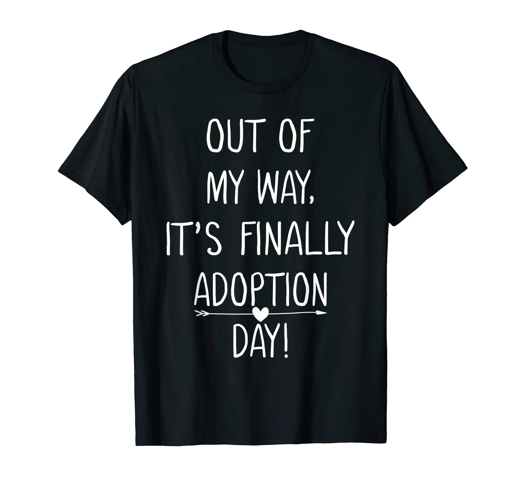 Out of My Way It's Finally Adoption Day Family Mother Shirt