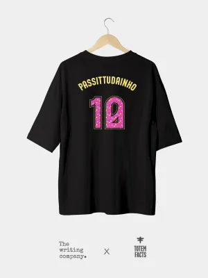 PASSITUDAINHO (Oversized T-Shirt)