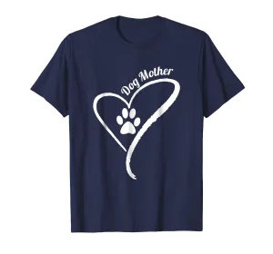 Proud Dog Mother T-Shirt - Best Dog Mom Ever T Shirt