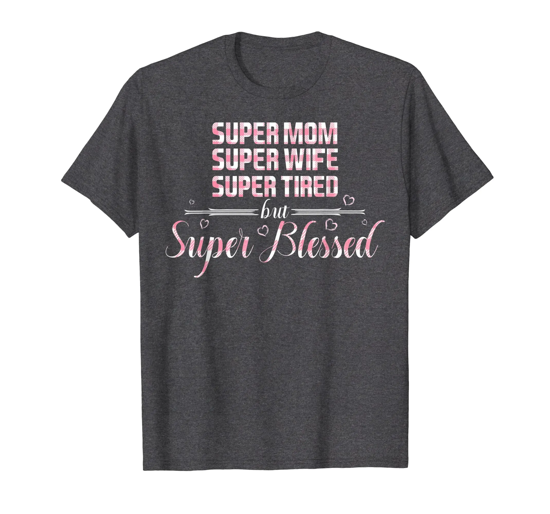 Super Mom Wife Tired but super Blessed Tshirt for Mother